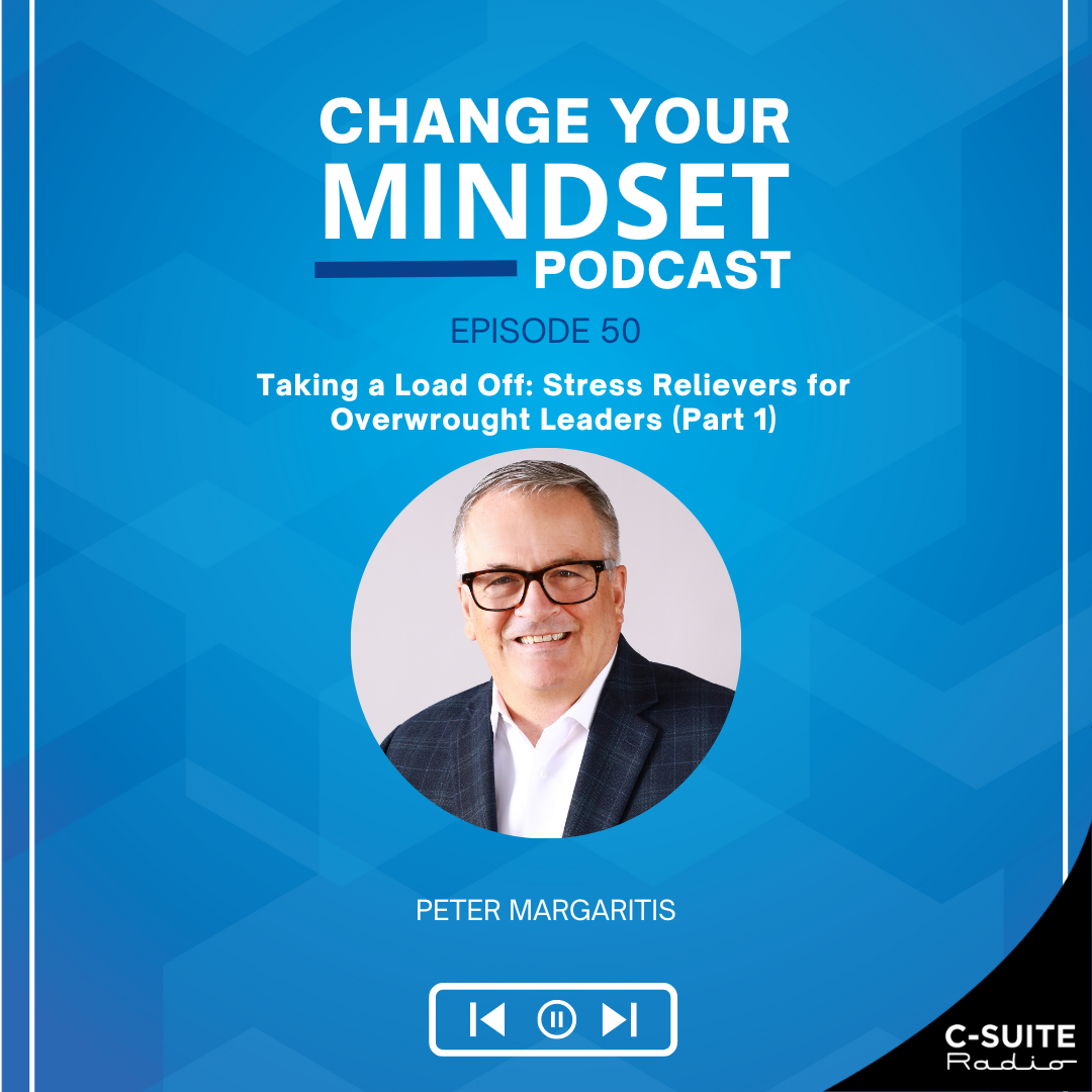 S5E50:  Take a Load Off: Stress relievers for Overwrought Leaders(part 1)