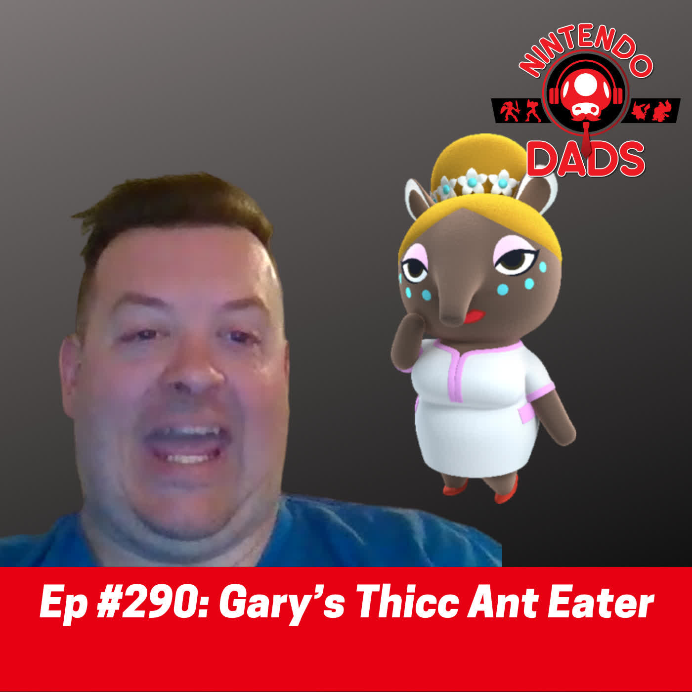 #290: Gary’s Thicc Ant Eater
