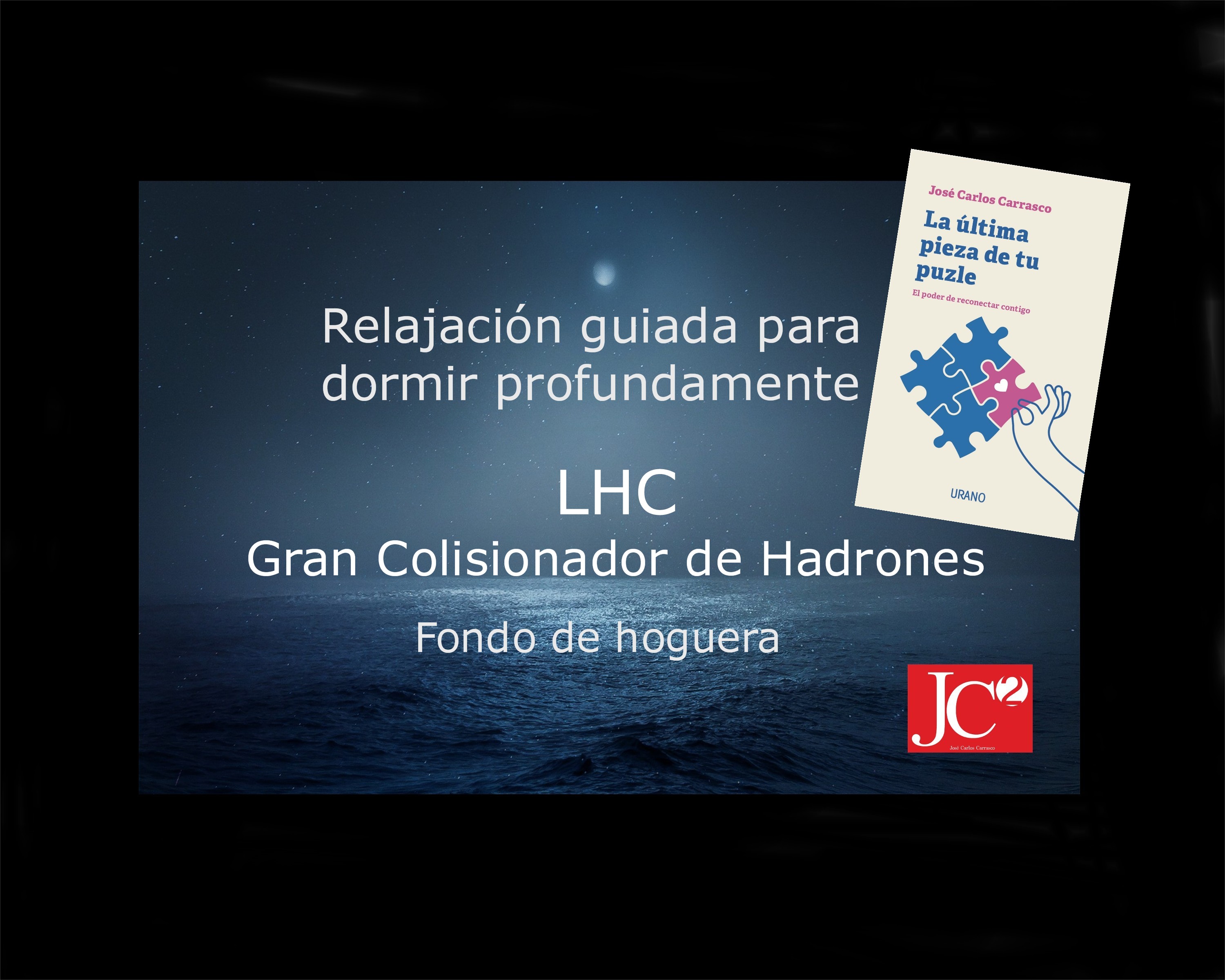 GRAN COLISIONADOR DE HADRONES | Relajación guiada para conciliar el sueño profundo. (V.1 Fondo de hoguera) episode artwork