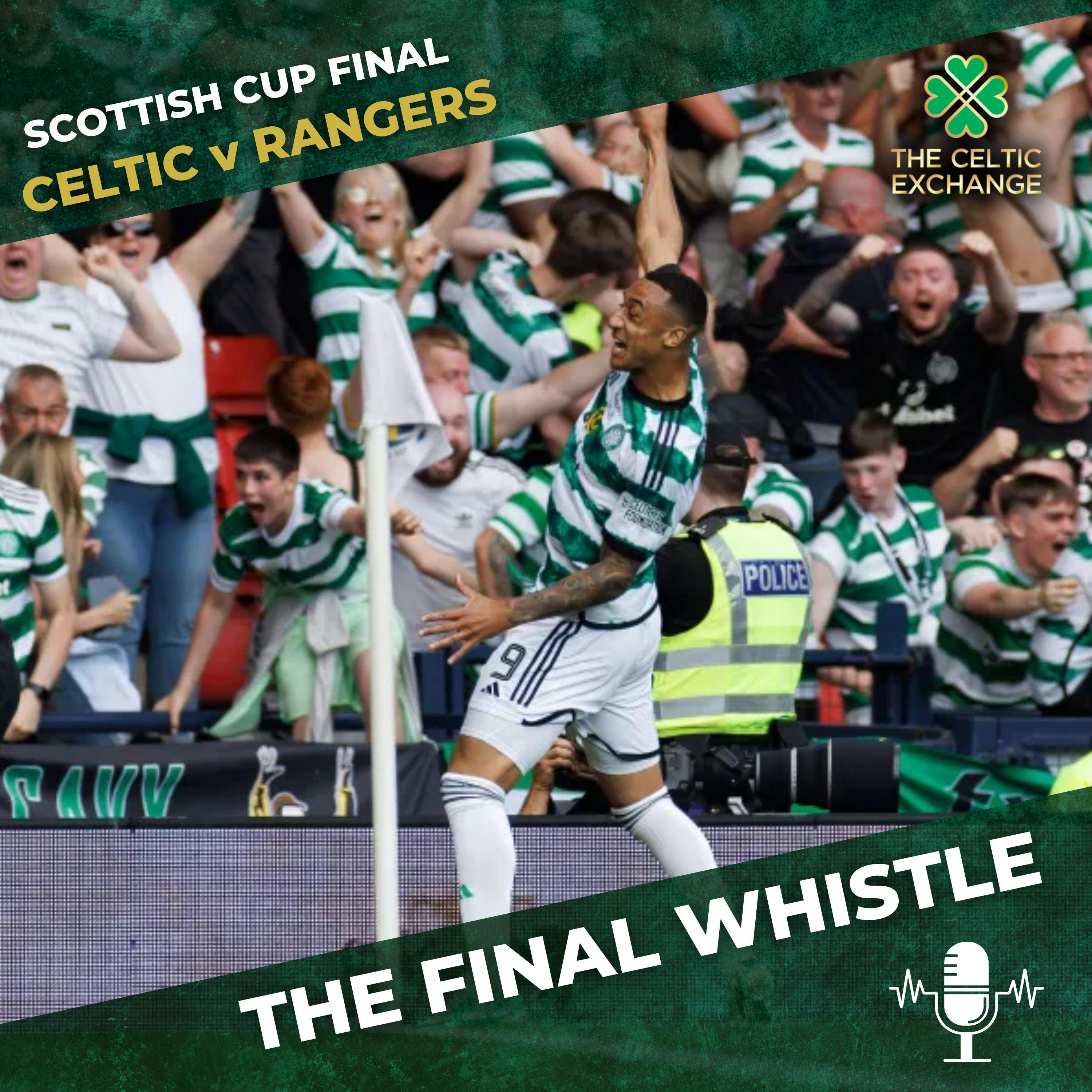 Final Whistle: Scottish Cup Final Special As The Bhoys Secure A Dream Double At Hampden