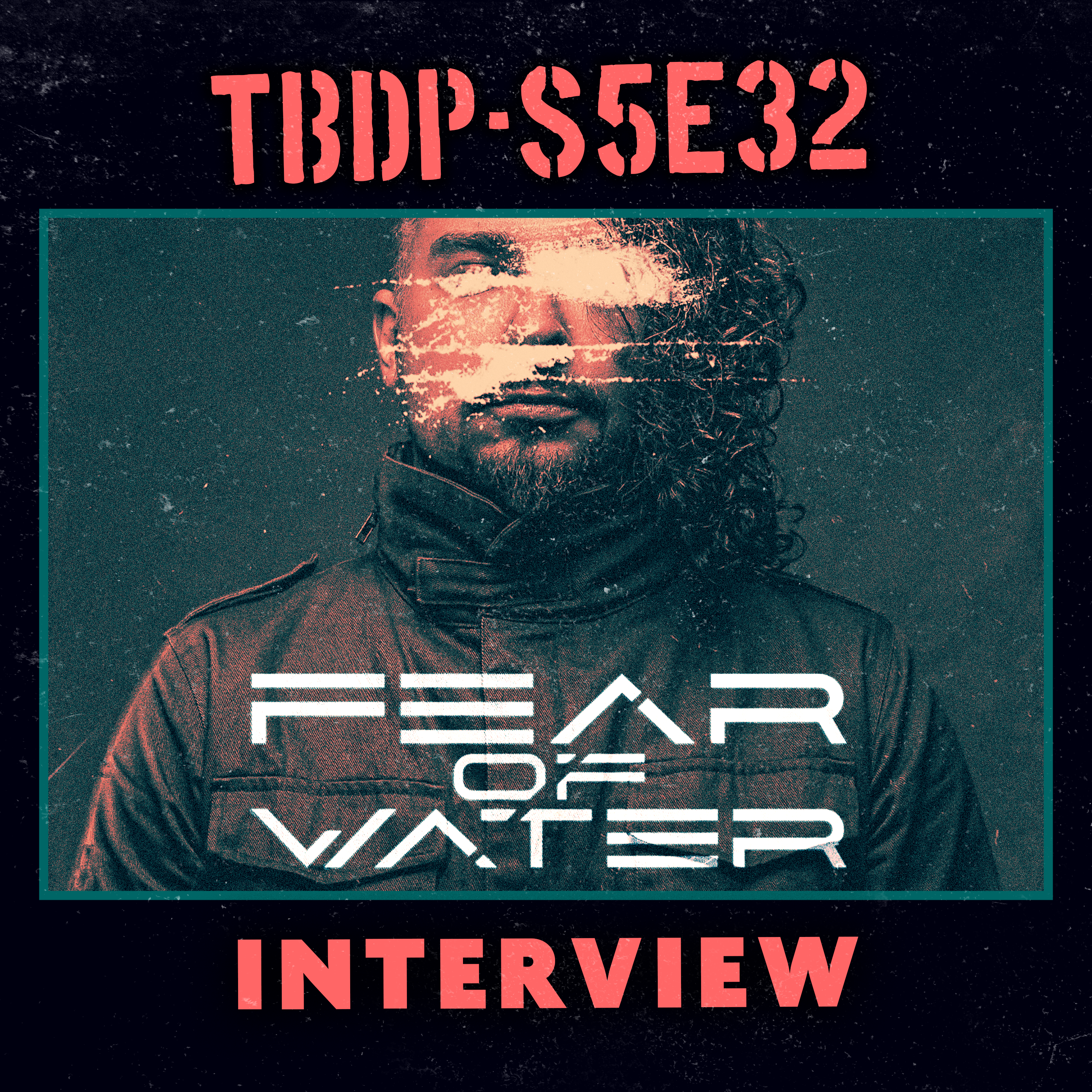 An Interview with Fear of Water- Season 5 Eps, #32 episode artwork