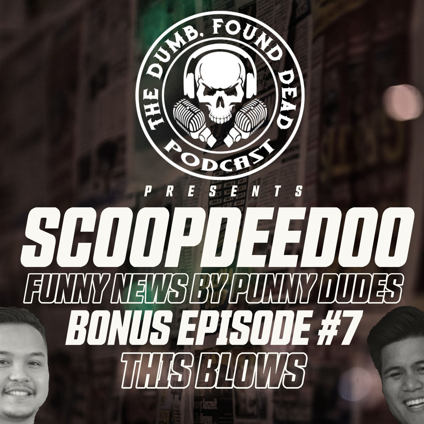 Bonus Episode #7: Scoopdeedoo- This Blows