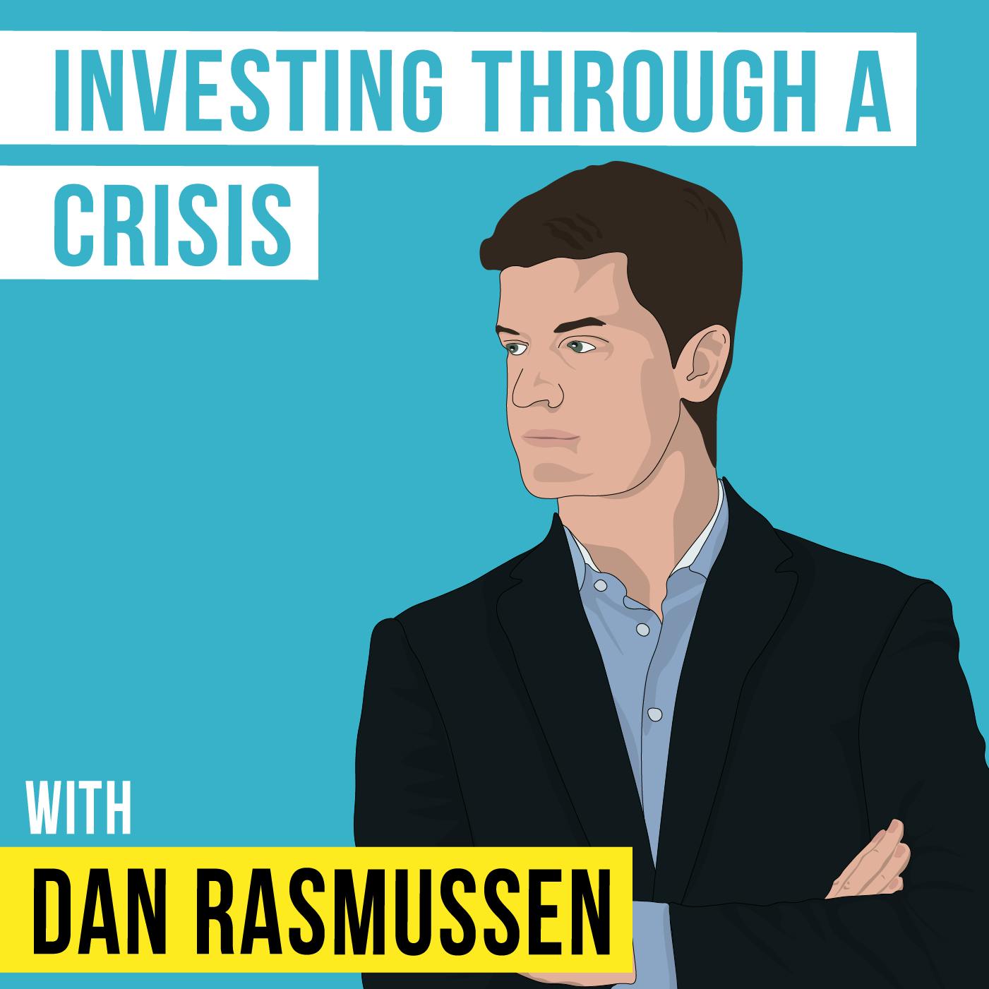 Dan Rasmussen – Investing Through a Crisis