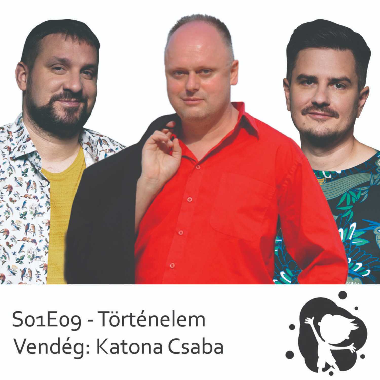 Saras tócsákban ugrálni - Katona Csaba - Hogyan szerettessük meg a történelmet gyermekeinkkel? episode artwork