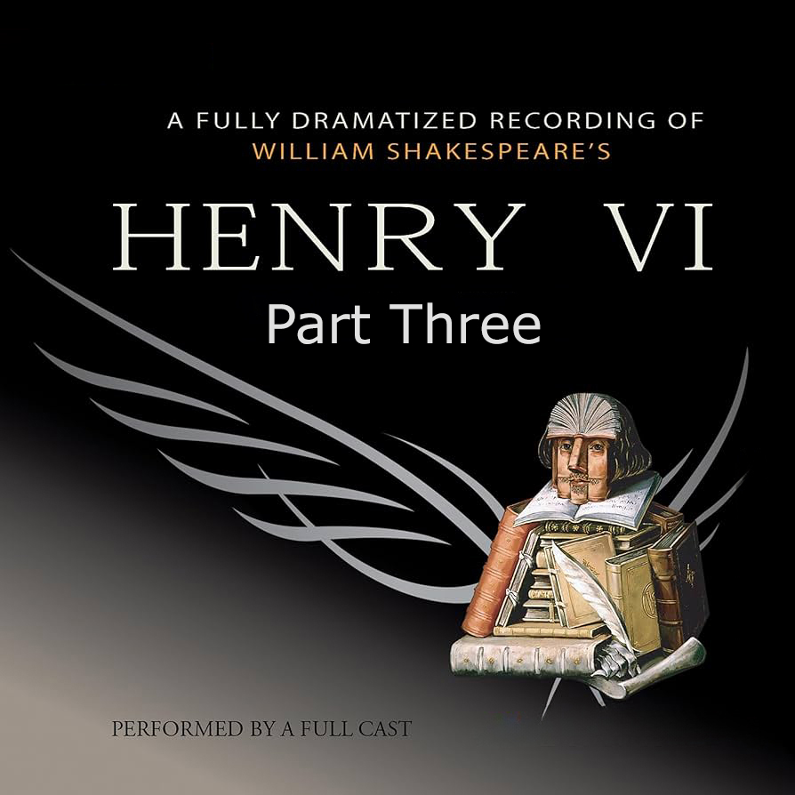 Henry VI Part 3 by William Shakespeare ~ Full Audiobook