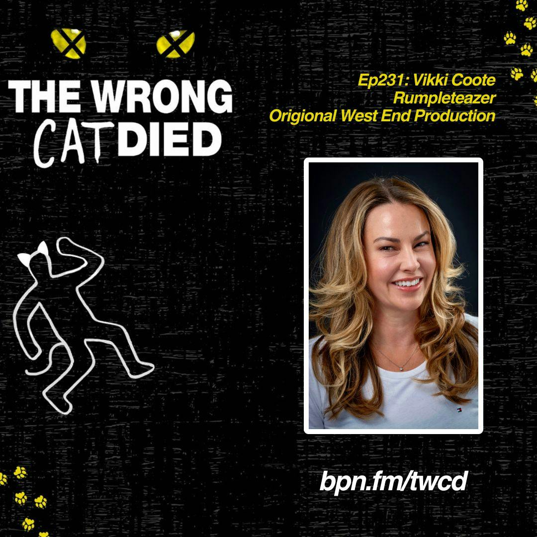 Ep231 - Vikki Coote, Rumpleteazer in Original West End Production Ep231 - Vikki Coote, Rumpleteazer in Original West End Production