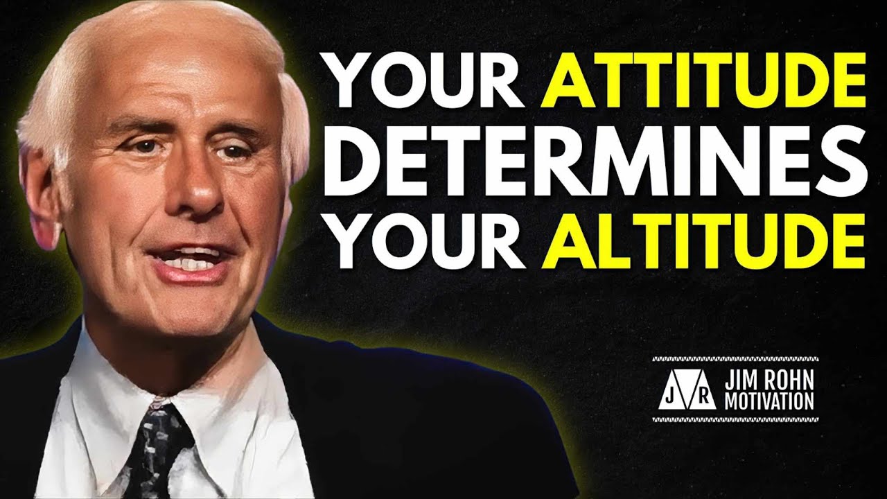 Your Attitude Determines Your Altitude | Jim Rohn Motivation