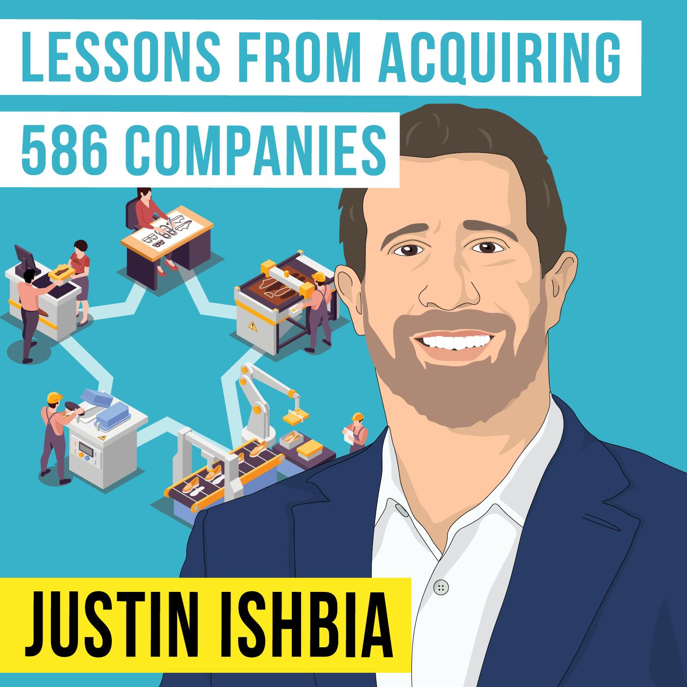 Justin Ishbia – Lessons from Acquiring 586 Companies – [Invest Like the Best, EP.357]