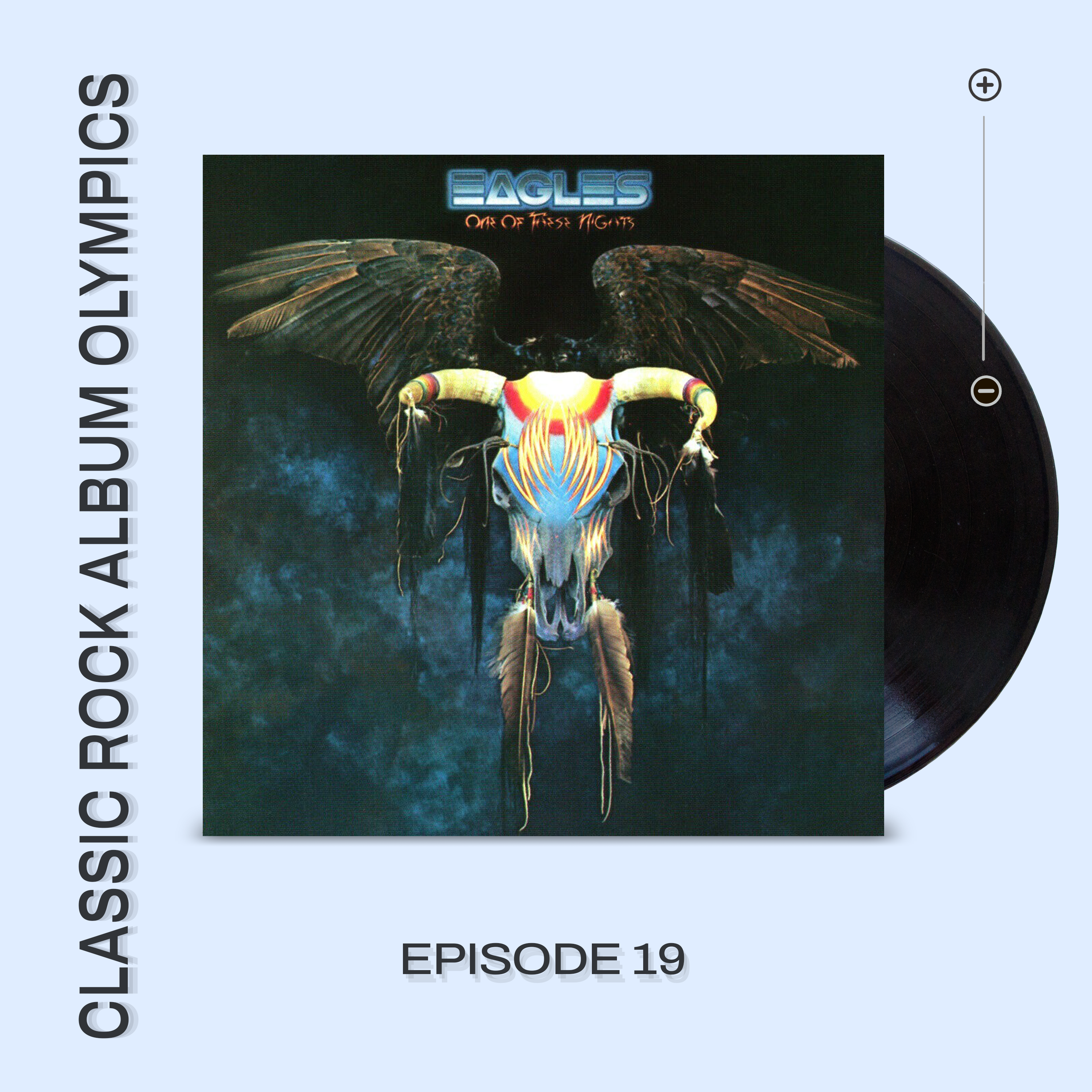 One Of These Nights by The Eagles...Episode #19