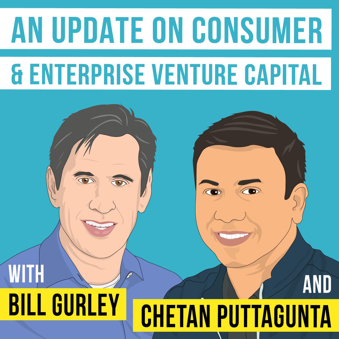 Bill Gurley and Chetan Puttagunta – An Update on Consumer & Enterprise Venture Capital