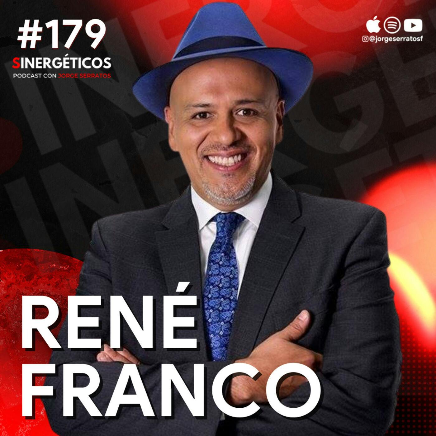 #179 Sinergéticos | Me hice famoso para poner mis reglas (EPISODIO CENSURADO) | René Franco
