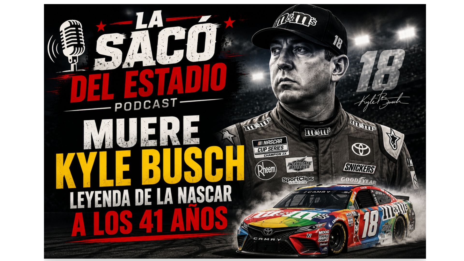 Muere Kyle Busch polémica leyenda de la NASCAR a los 41 años episode artwork