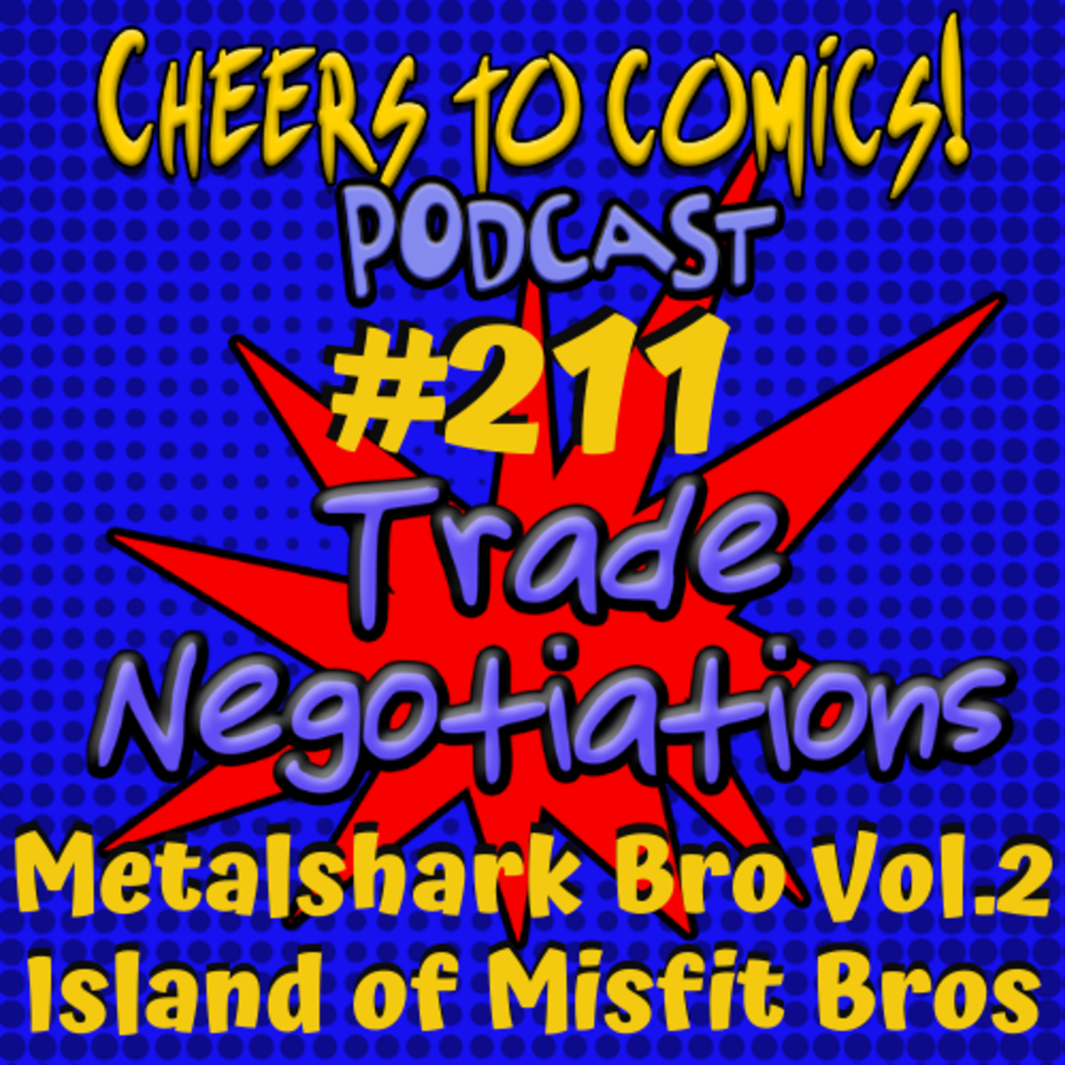 #211- Trade Negotiation: Metalshark Bro Vol.2: Island of Misfit Bros episode artwork