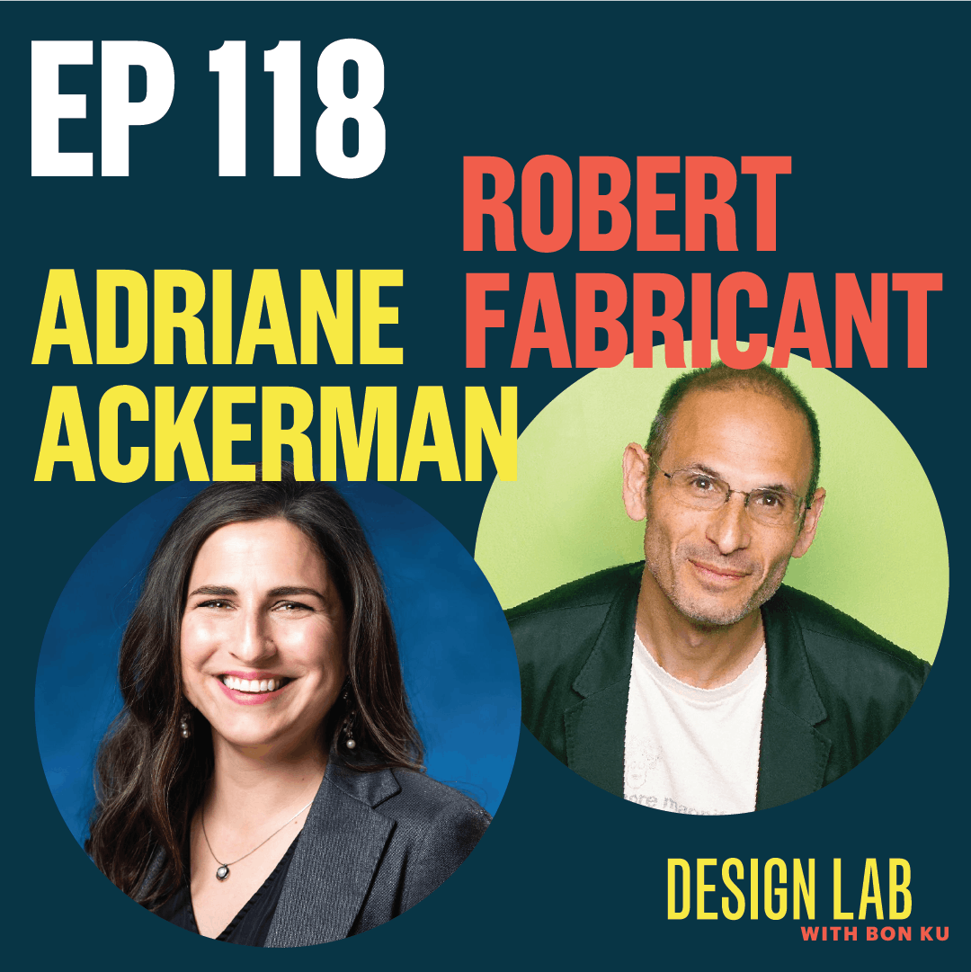 EP 118: Designing Health Equity | Adriane Ackerman & Robert Fabricant