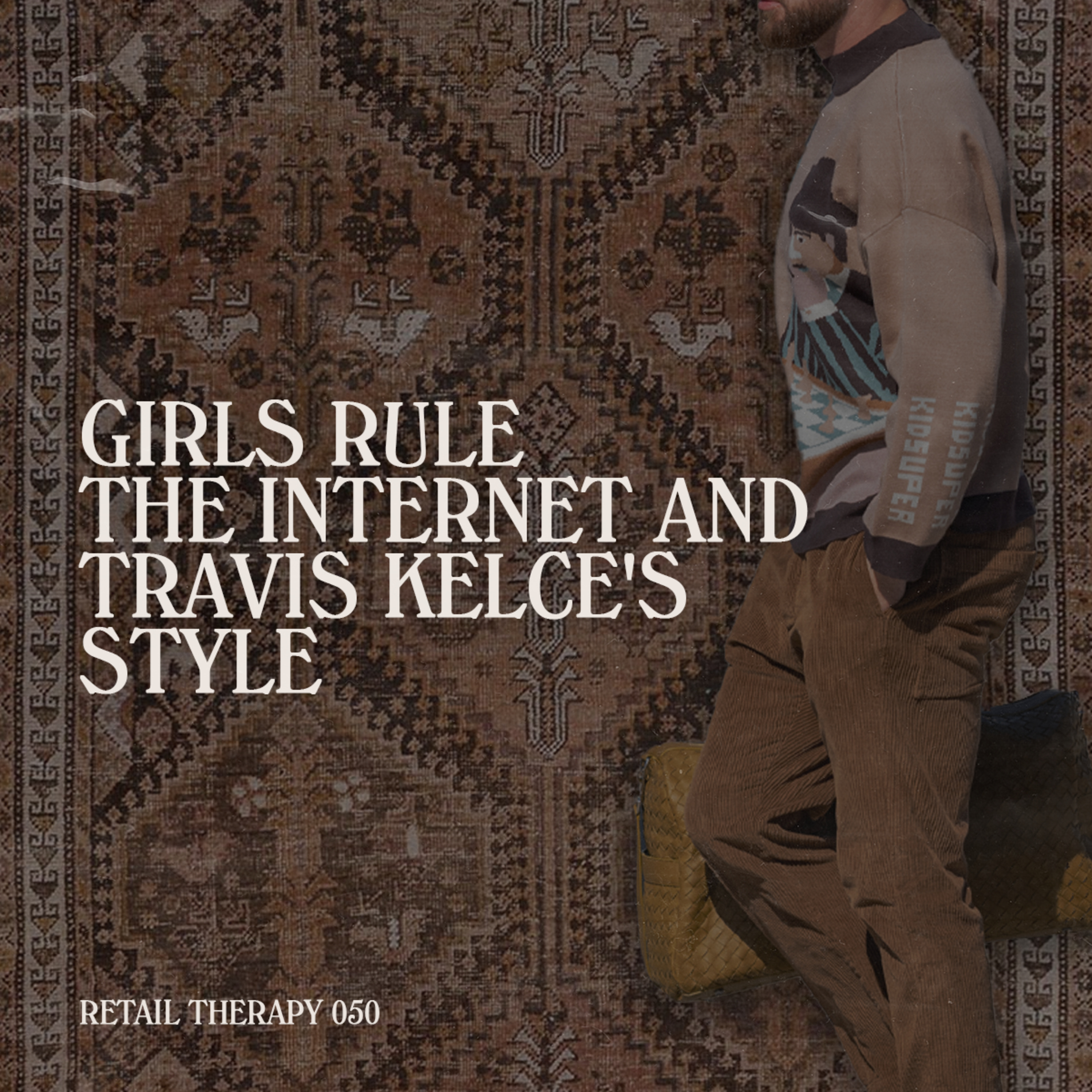 Retail Therapy 050: Girls Rule The Internet & Travis Kelce's Style episode artwork