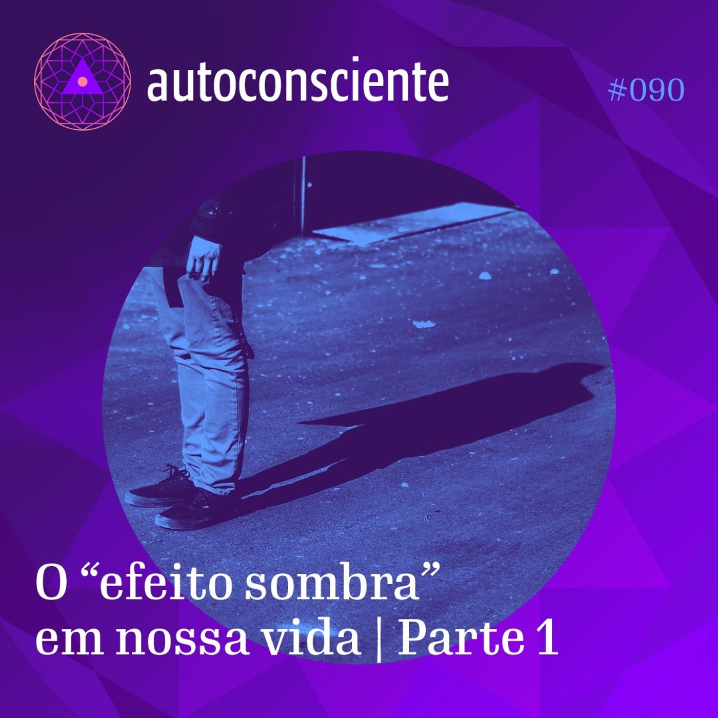 90. O "efeito sombra" em nossa vida | Parte 1