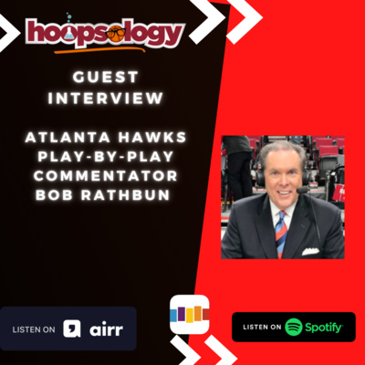 Atlanta Hawks Play-by-Play Commentator Bob Rathbun Hoopsology Interview