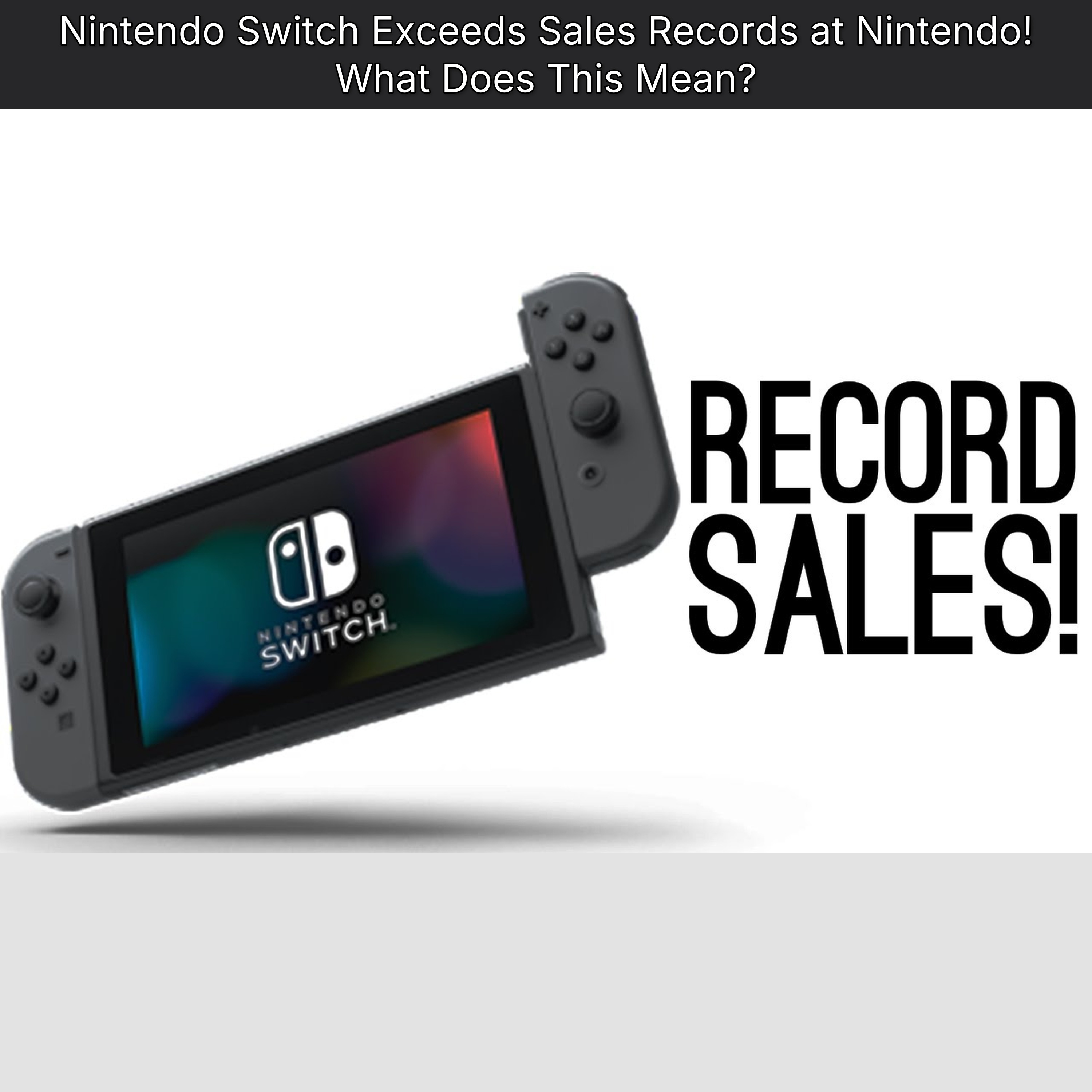 Nintendo Switch Exceeds Sales Records at Nintendo! What Does This Mean?