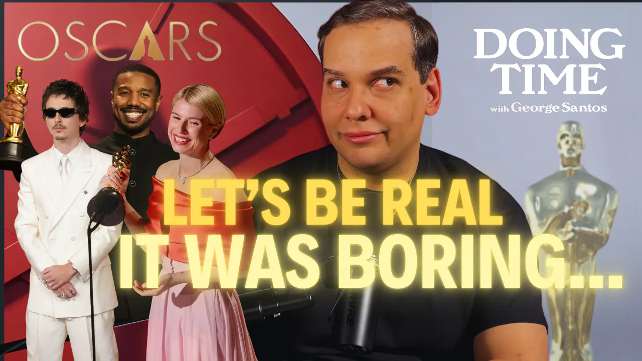The Oscars were a MESS with Taylor Ferber | Doing Time with George Santos The Oscars were a MESS with Taylor Ferber | Doing Time with George Santos