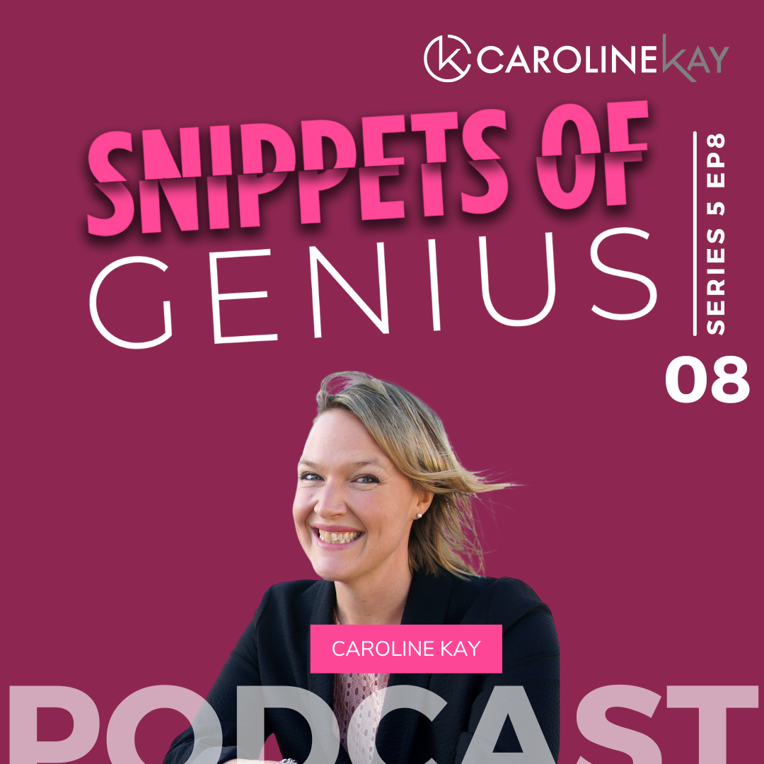 Snippets of Genius with Caroline Kay