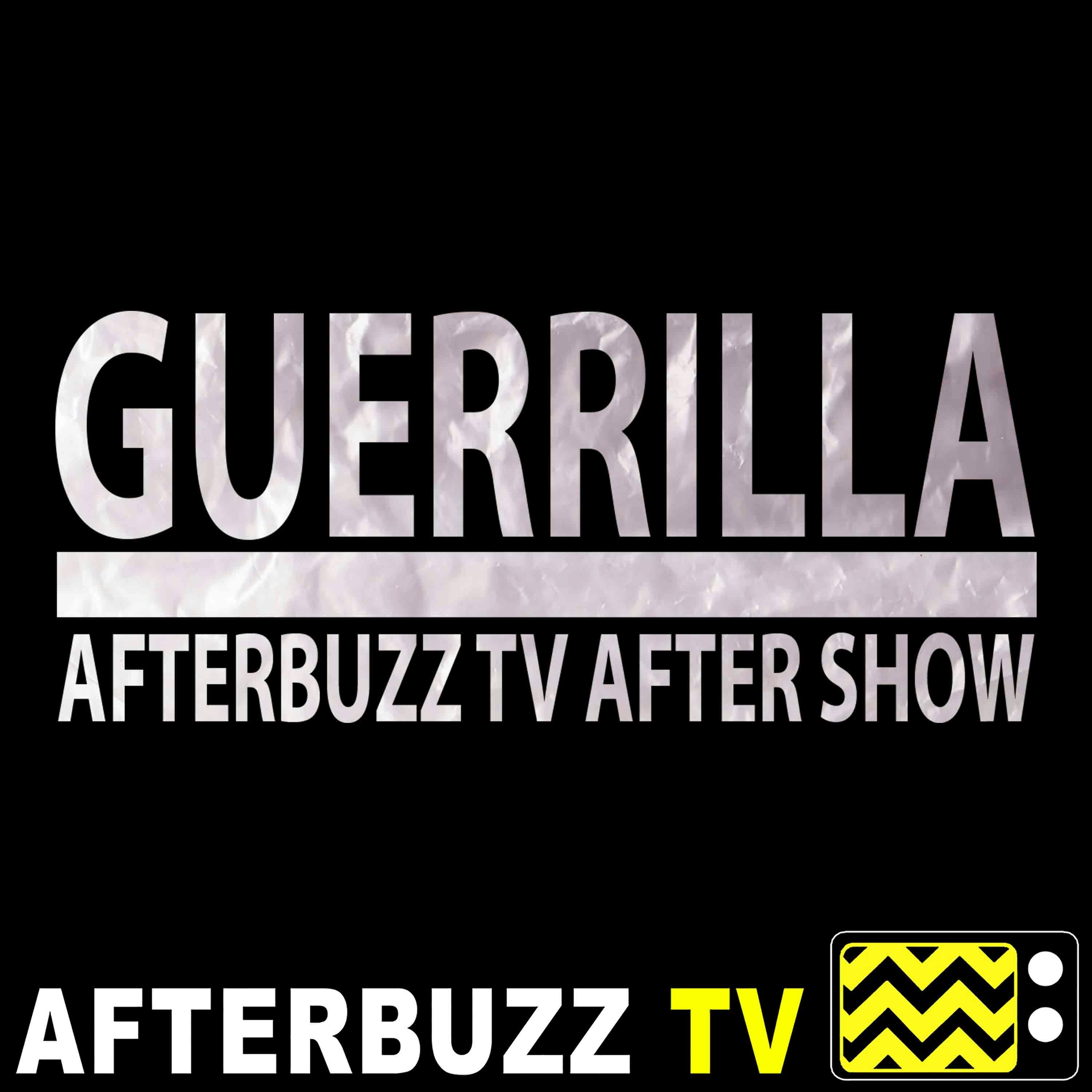 Guerrilla S:1 | Episodes 5 & 6 | AfterBuzz TV AfterShow