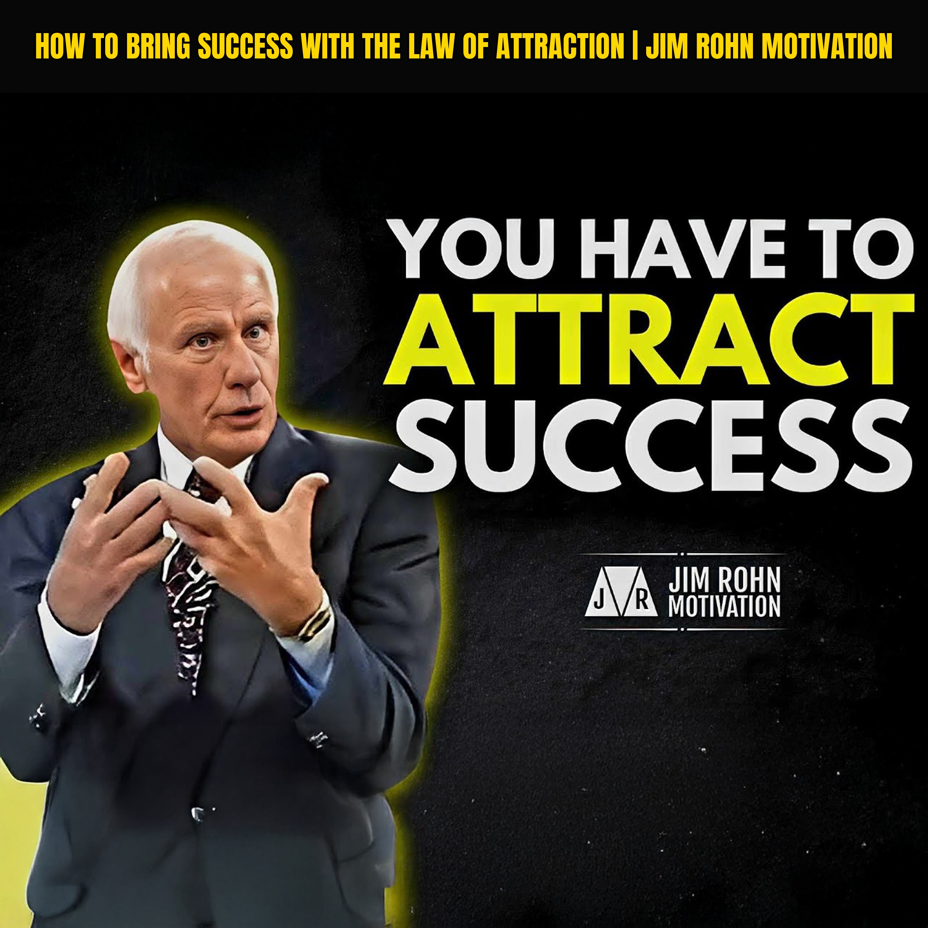 How to Bring Success with the Law of Attraction | Jim Rohn Motivation