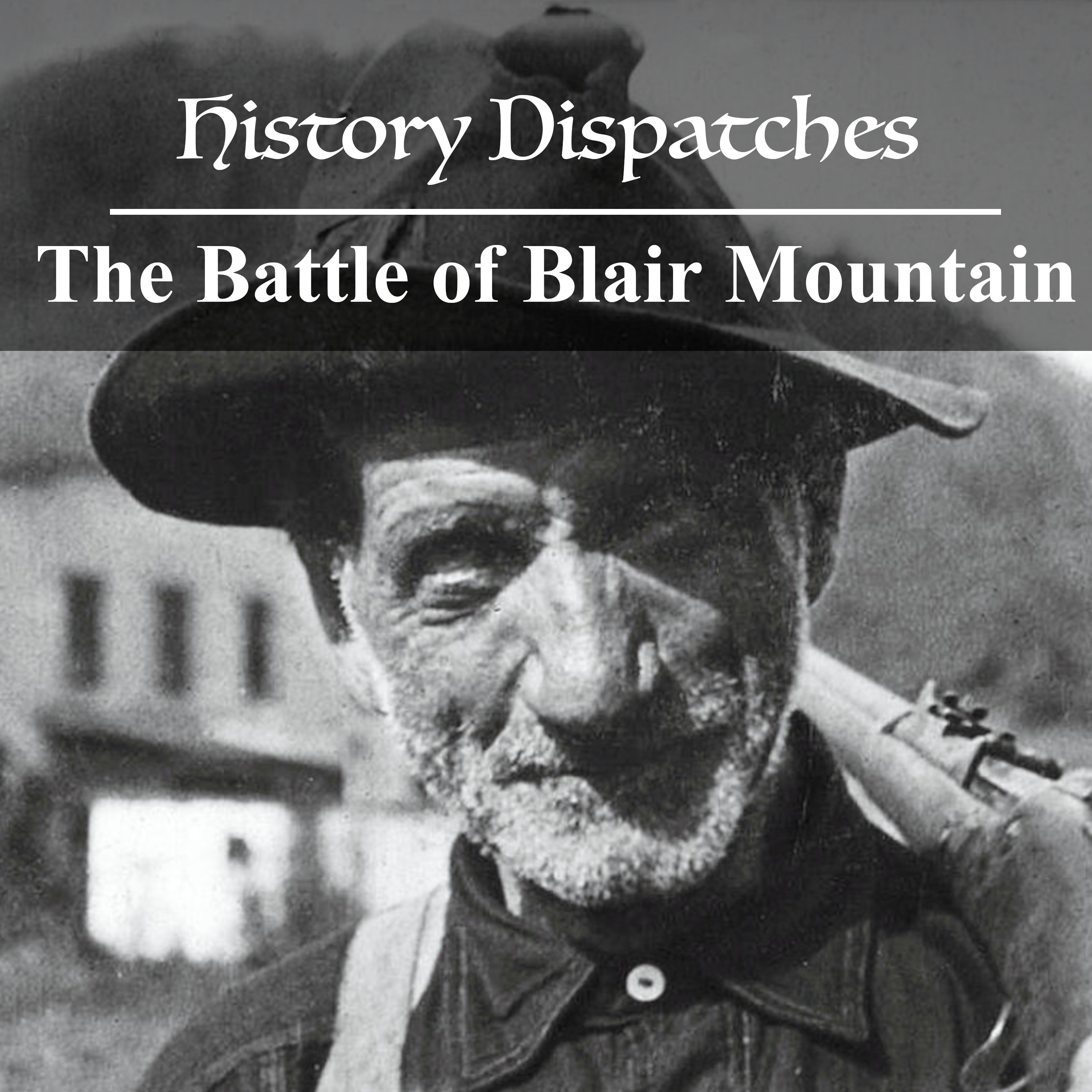 The Battle of Blair Mountain - America's Largest Labor Uprising