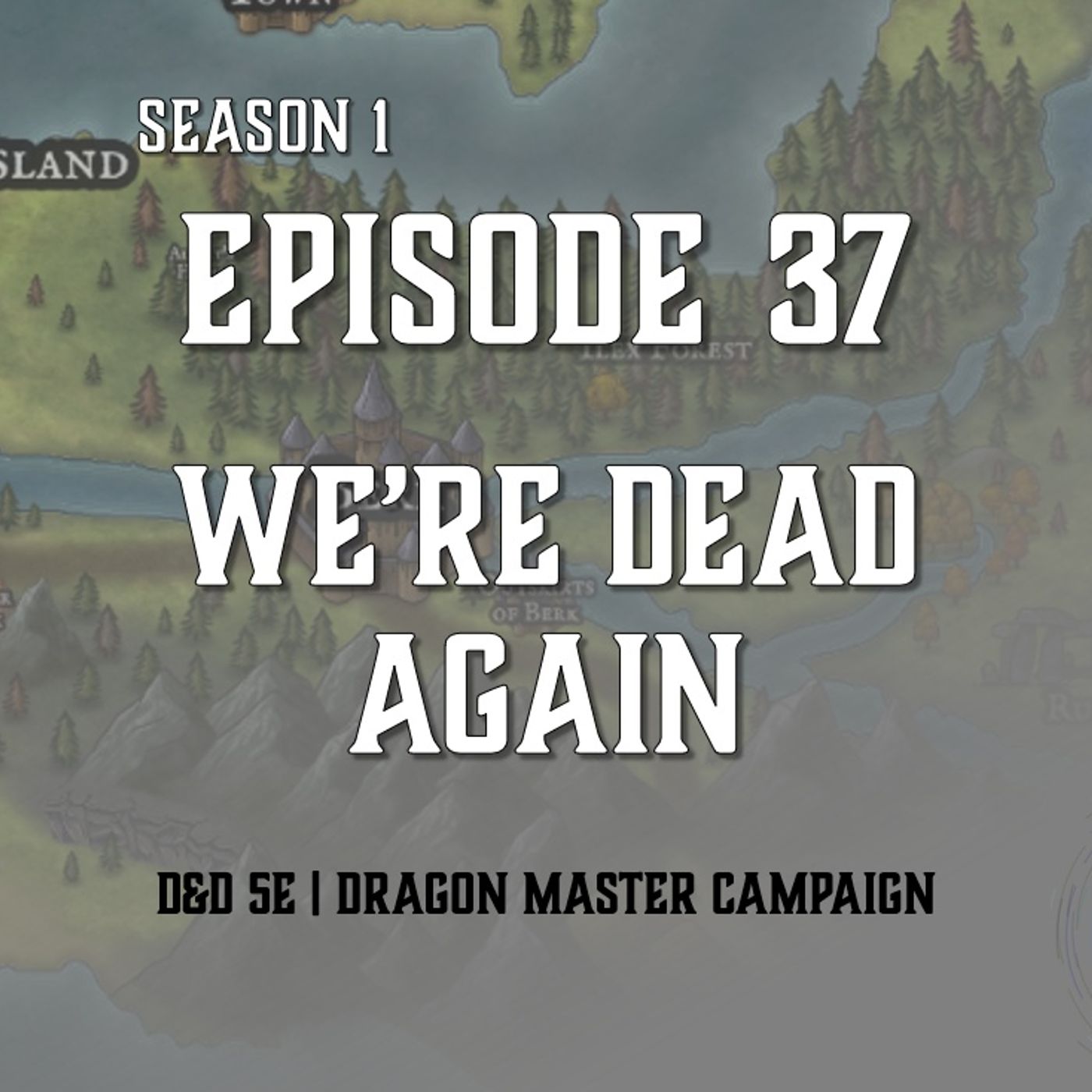 S1E37 - "We're Dead, Again"