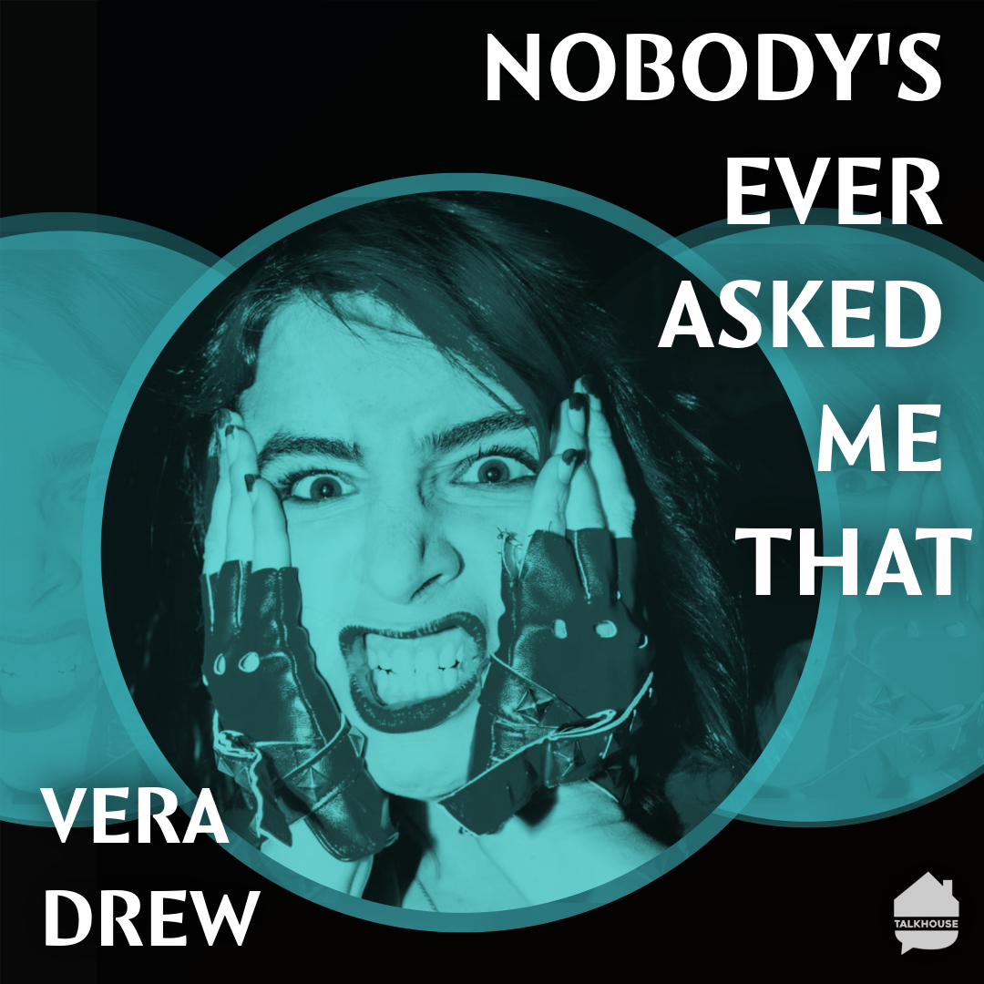 Nobody’s Ever Asked Me That: Vera Drew episode artwork