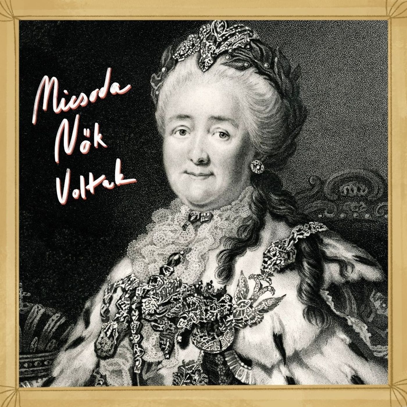 Micsoda nők voltak!