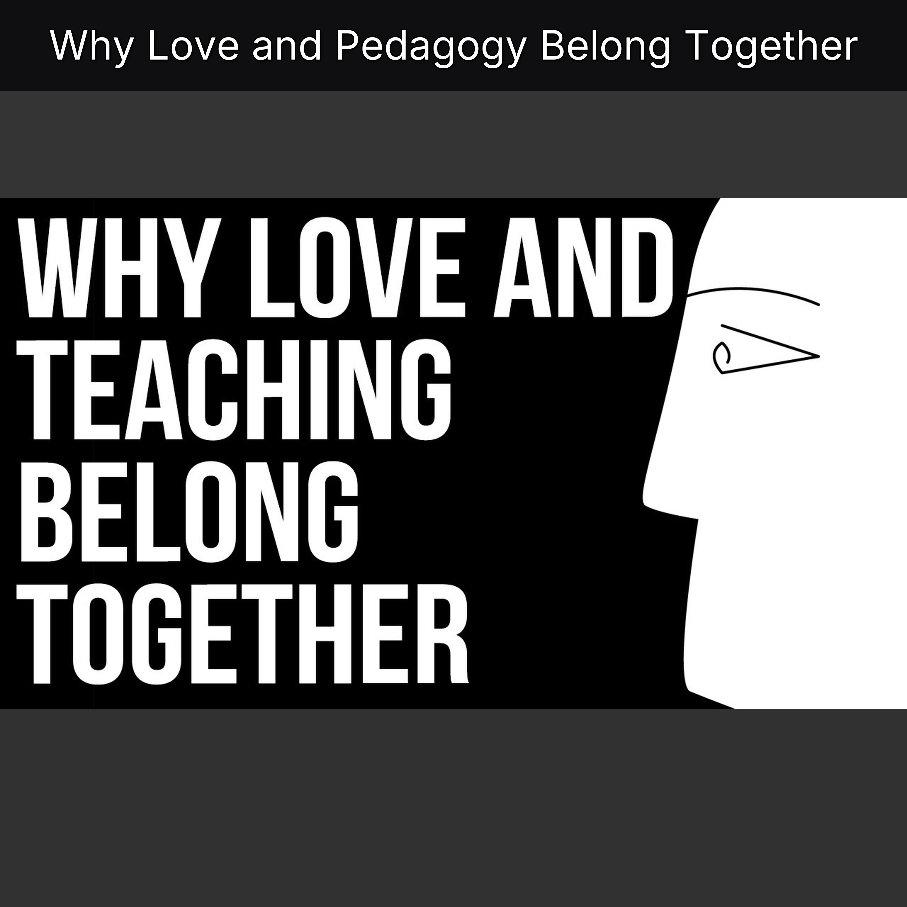 Why Love and Pedagogy Belong Together