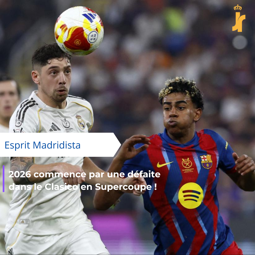 2026 commence par une défaite dans le Clasico en Supercoupe d'Espagne !
