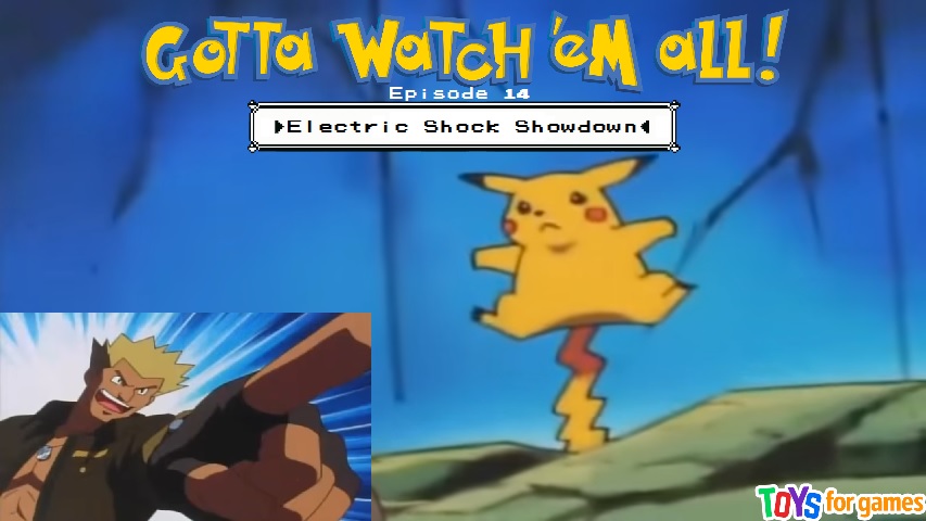 Gotta Watch'em All - Episode 14 - Electric Shock Showdown episode artwork