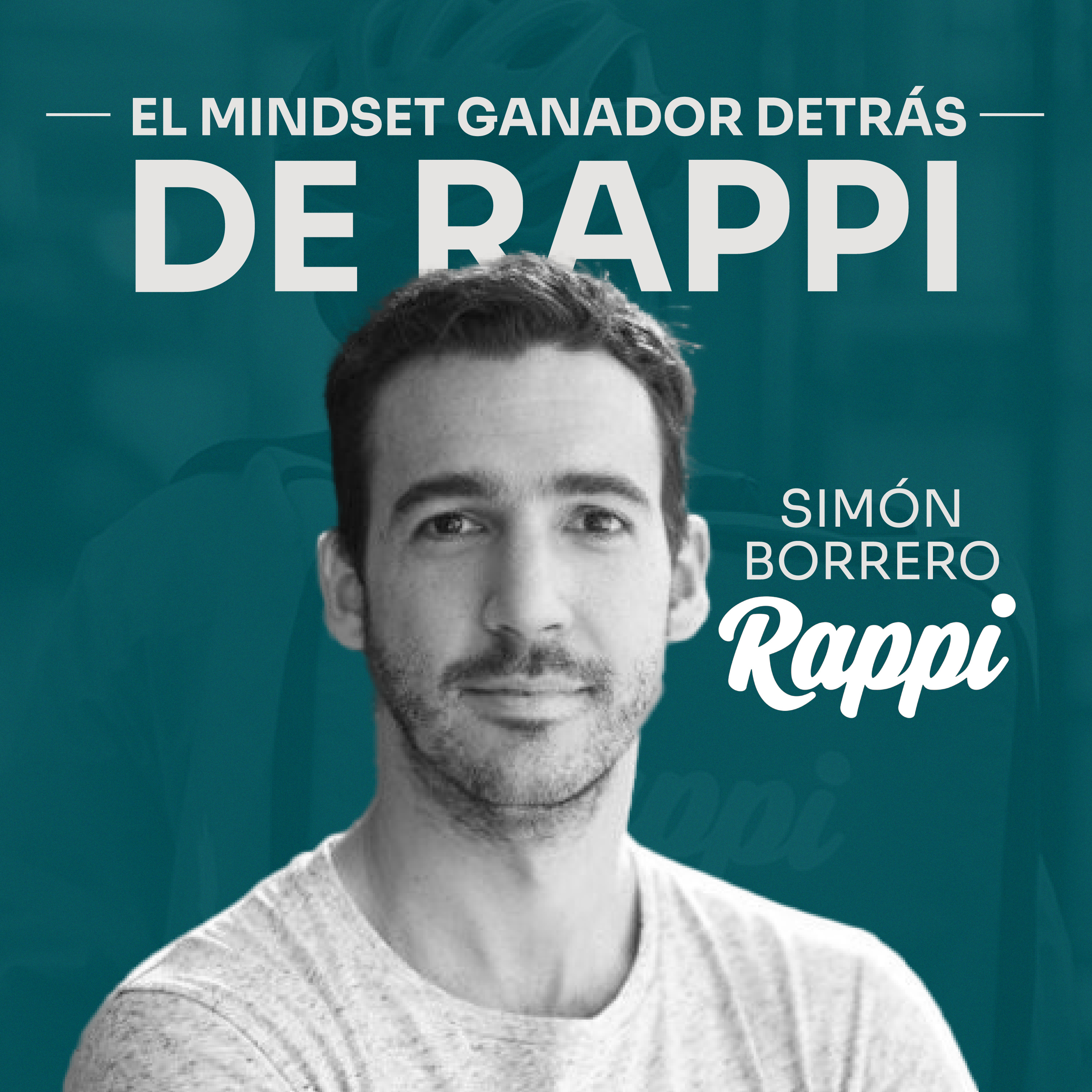 El Mindset Ganador Detrás de Rappi | Simón Borrero