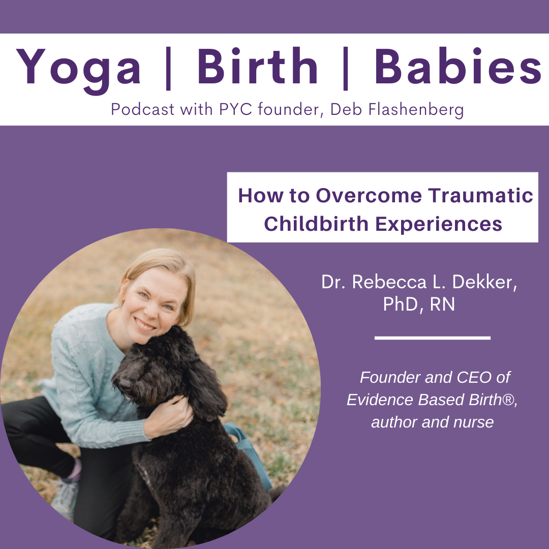 How to Overcome Traumatic Childbirth Experiences with Dr. Rebecca L. Dekker, PhD, RN