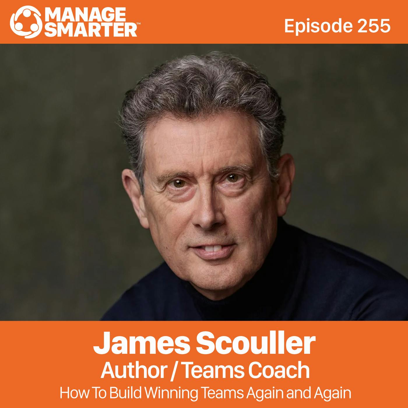 255: Real Teams vs. Performance Groups with James Scouller