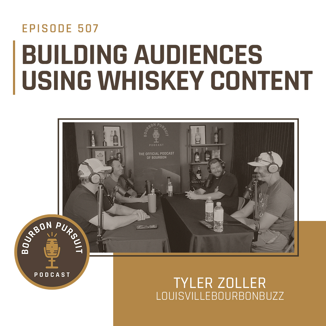 Building Audiences Using Whiskey Content with Tyler Zoller of louisvillebourbonbuzz