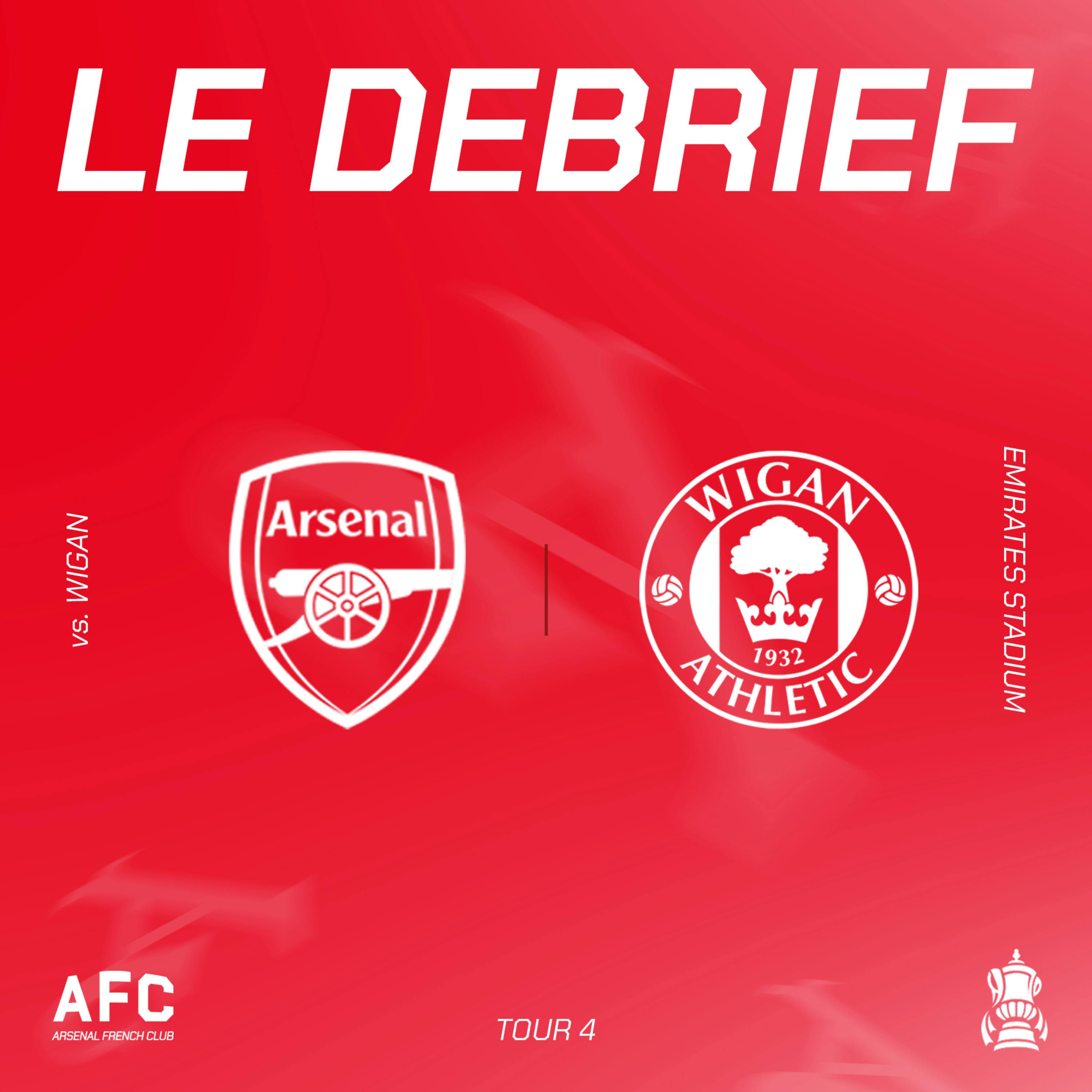 Le débrief : Arsenal vs Wigan (FA Cup) Le débrief : Arsenal vs Wigan (FA Cup)