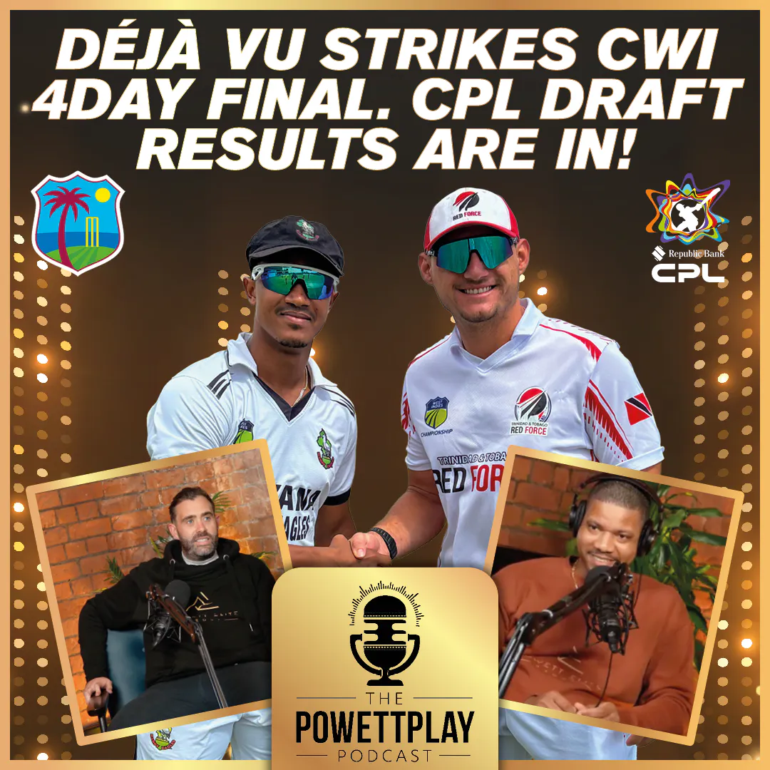 Déjà Vu Strikes CWI 4day Final | CPL Draft Results Are In | PowettPlay Podcast episode artwork