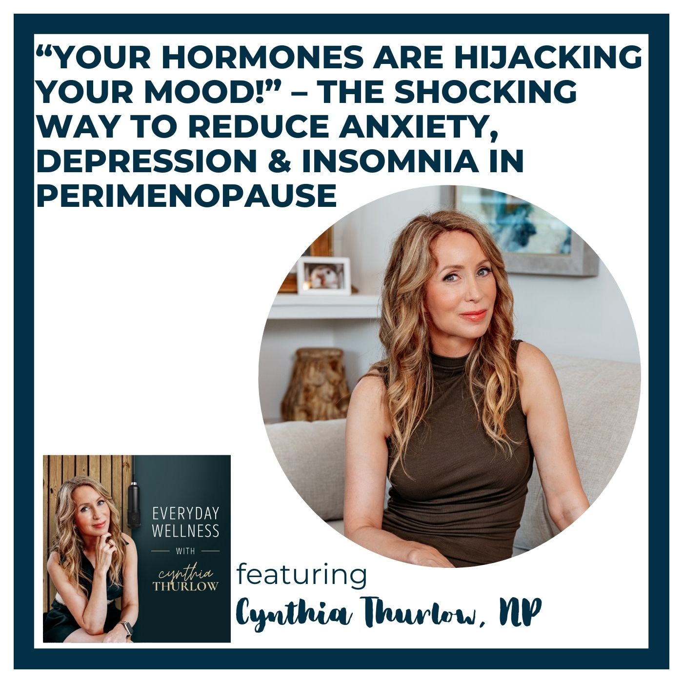 Ep. 557 “Your Hormones Are Hijacking Your Mood!” – The Shocking Way to Reduce Anxiety, Depression & Insomnia in Perimenopause