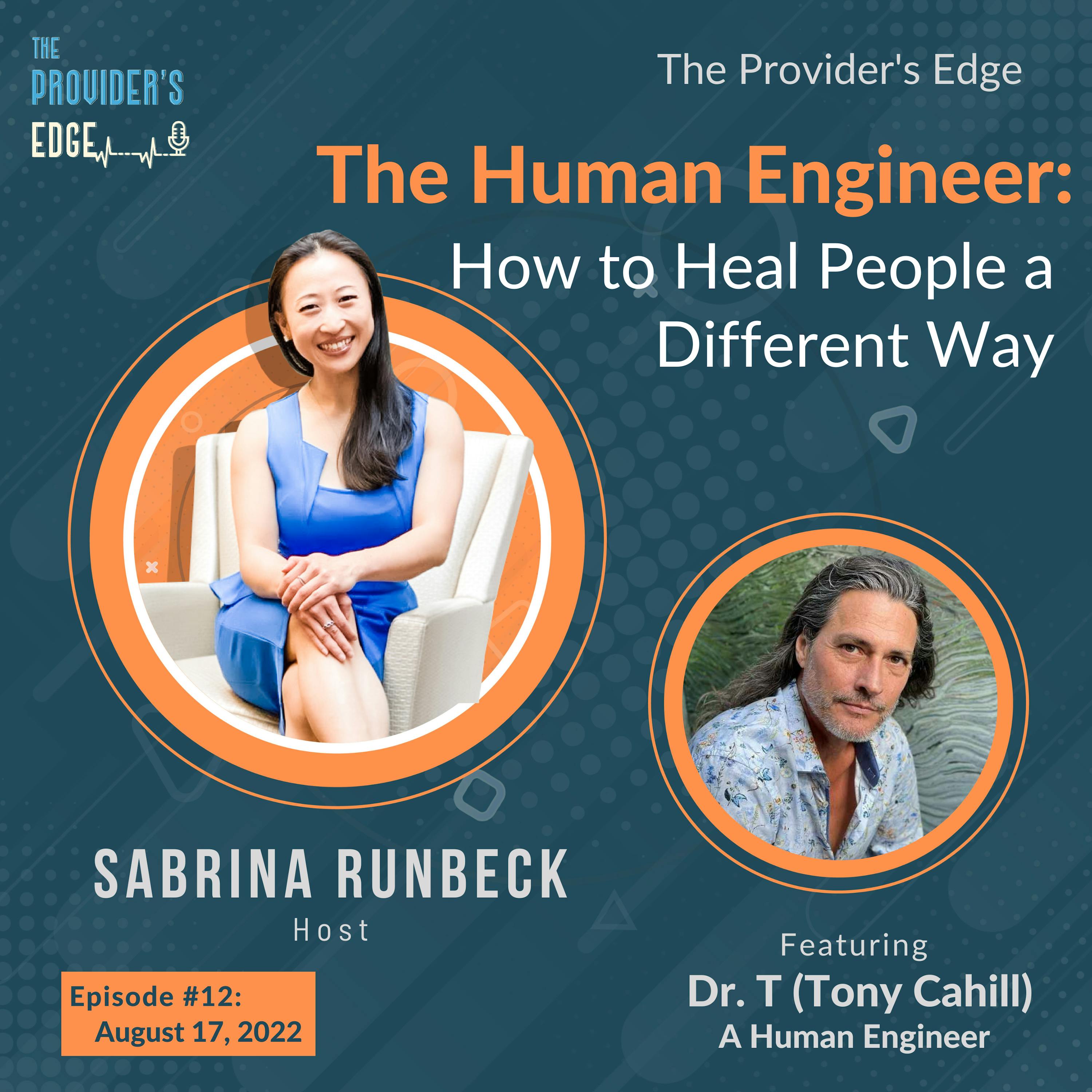 The Human Engineer: How to Heal People a Different Way with Dr. T. Ep 12