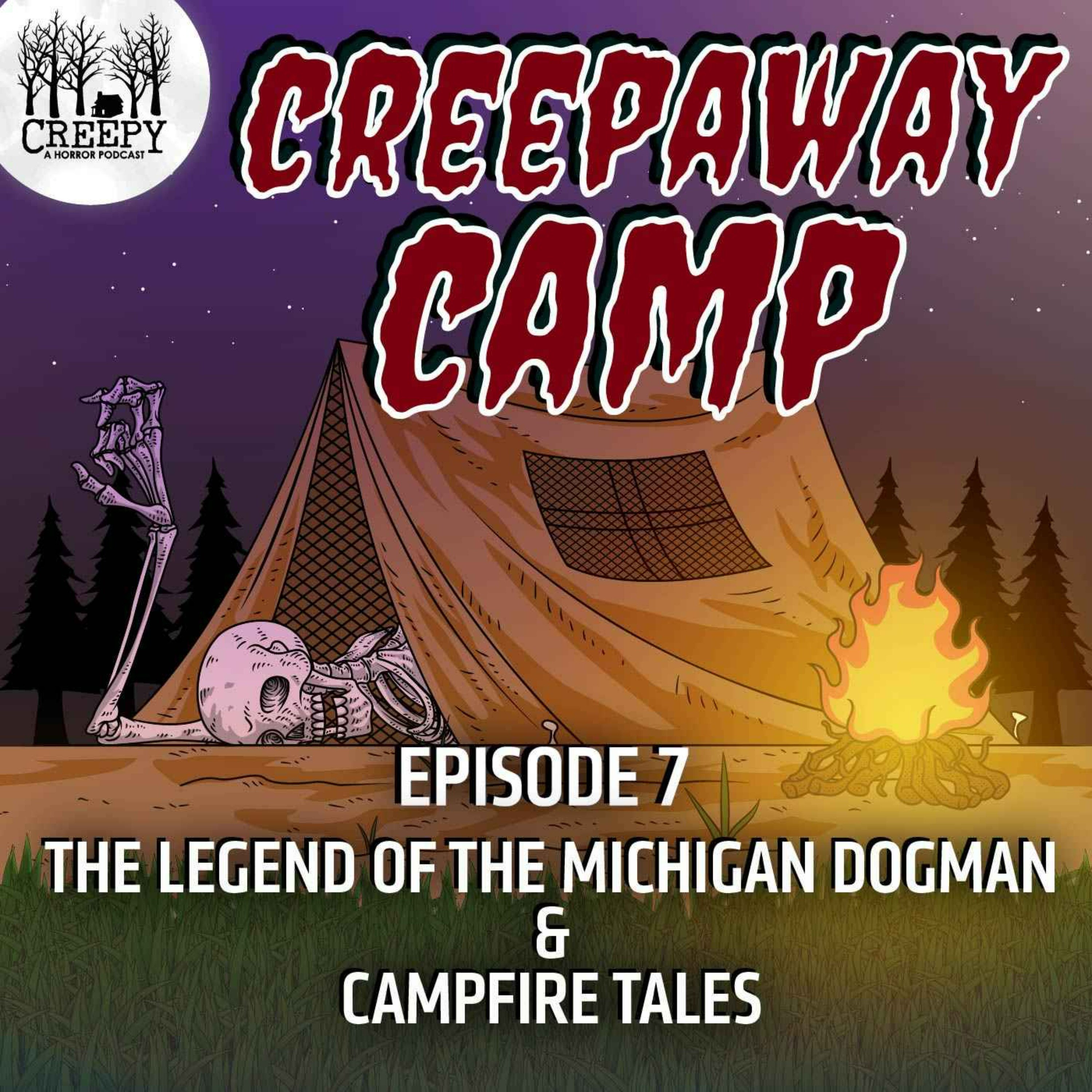 Creepaway Camp 2022 - Day 7: Michigan's Dogman & Campfire Tales