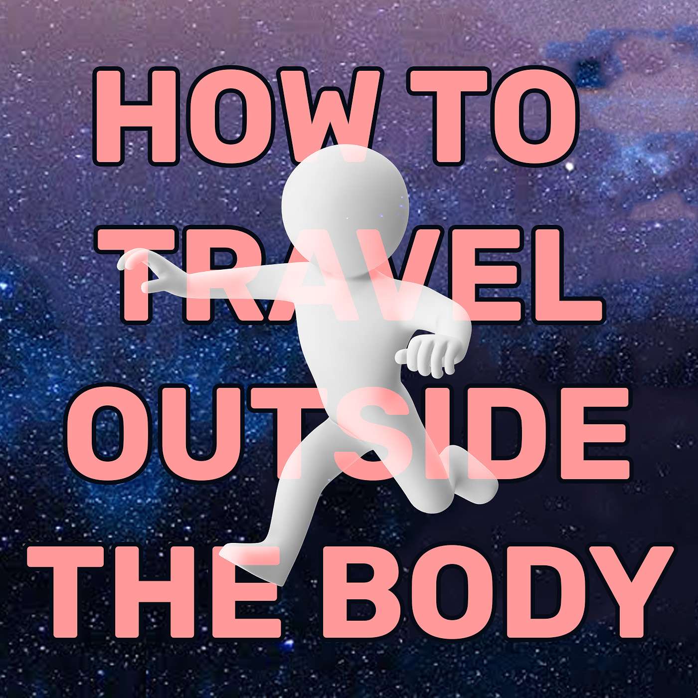 How to Astral Travel Outside the Physical Body episode artwork
