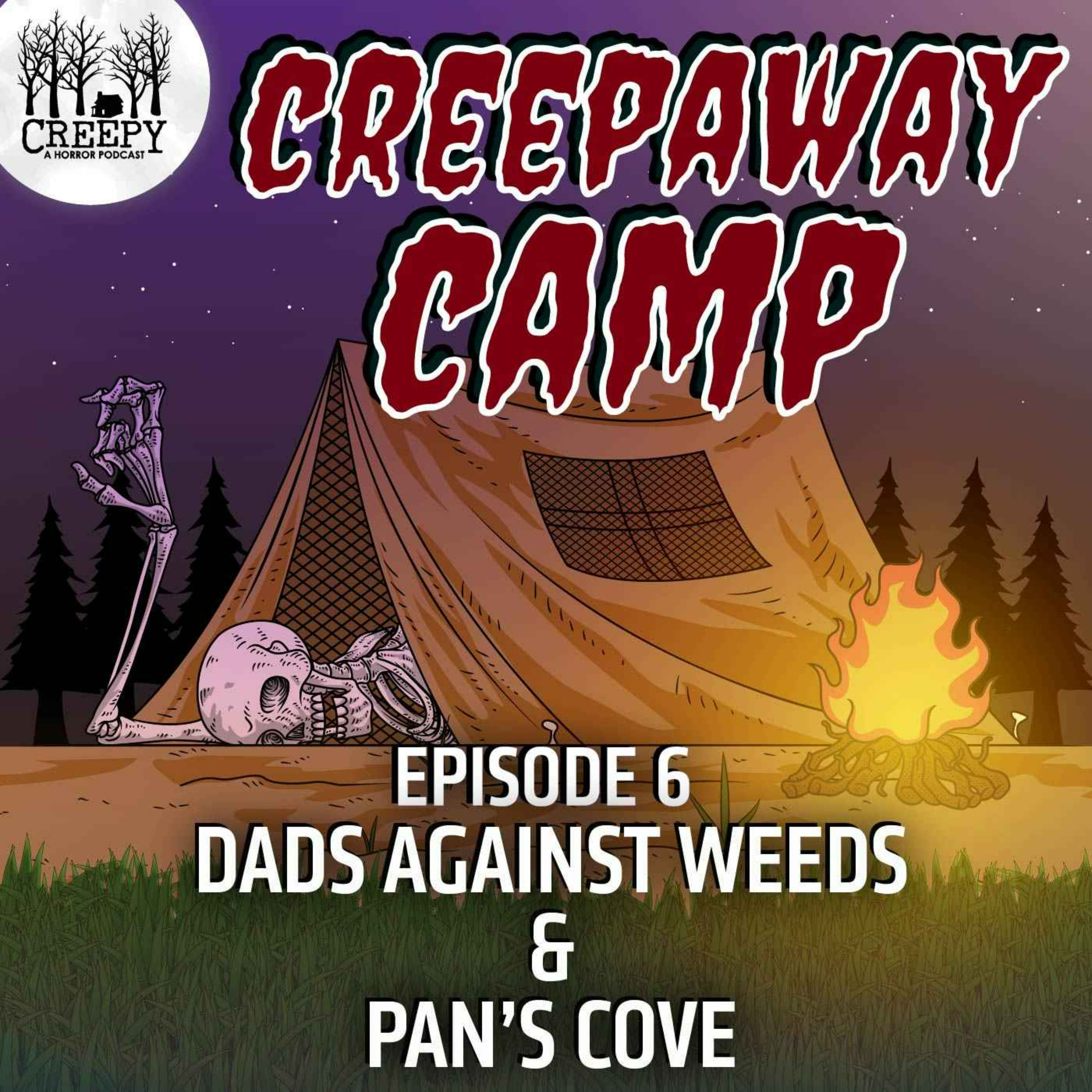 Creepaway Camp 2022 - Day 6: Dads Against Weeds & Pan's Cove