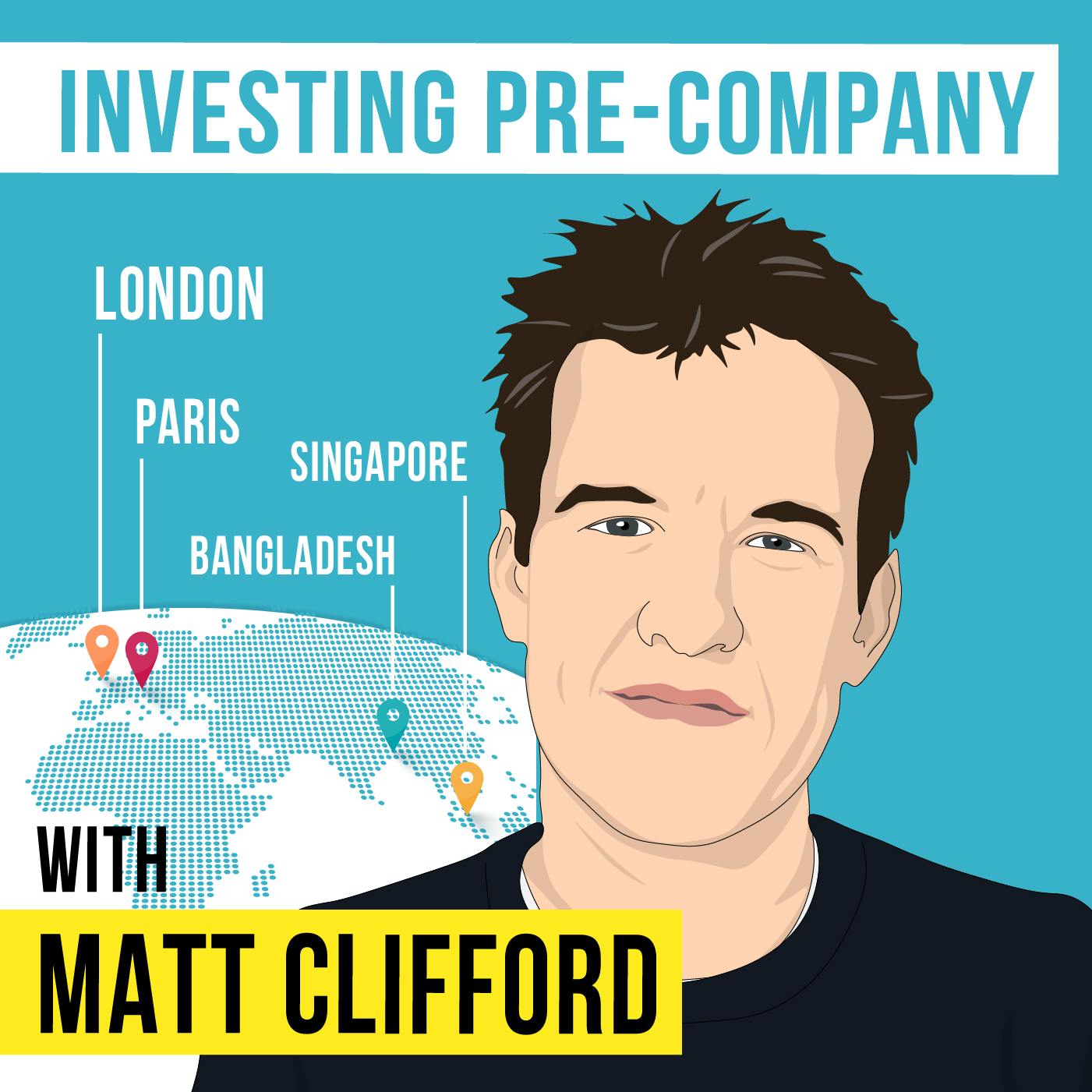 Matt Clifford – Investing Pre-Company
