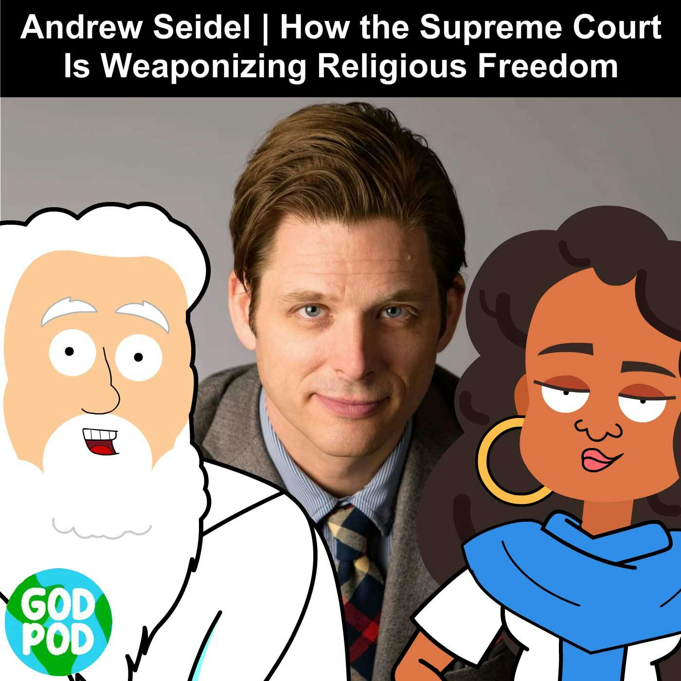 Andrew Seidel | How the Supreme Court Is Weaponizing Religious Freedom