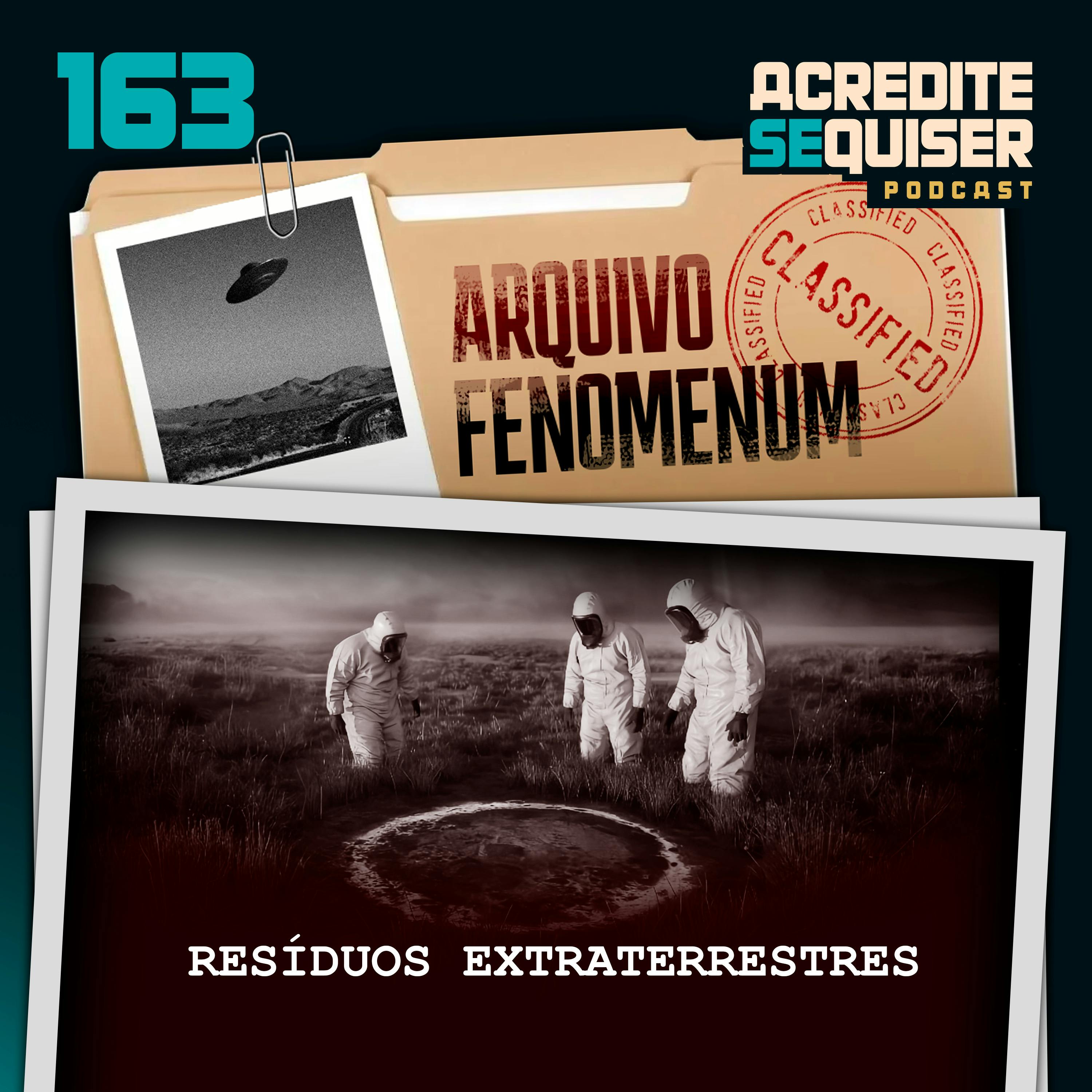 163 - Resíduos Extraterrestres 163 - Resíduos Extraterrestres