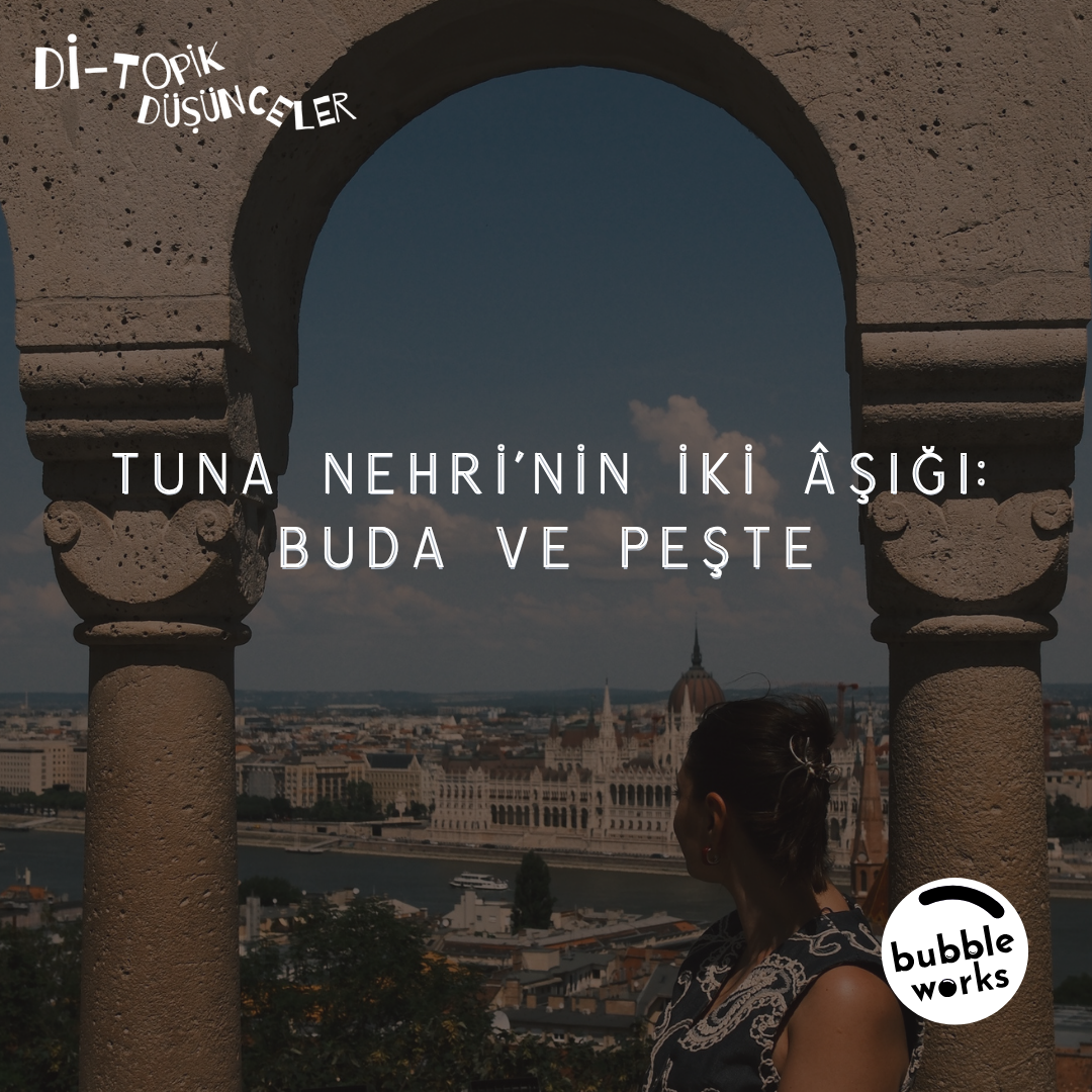 125 | Tuna Nehri’nin İki Aşığı: Buda ve Peşte