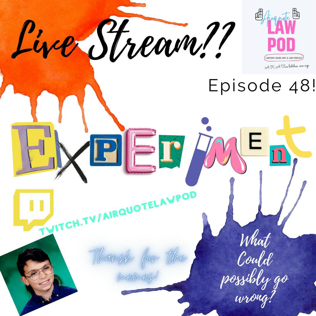 Episode 48: Experimental Live Stream (Did it work?)