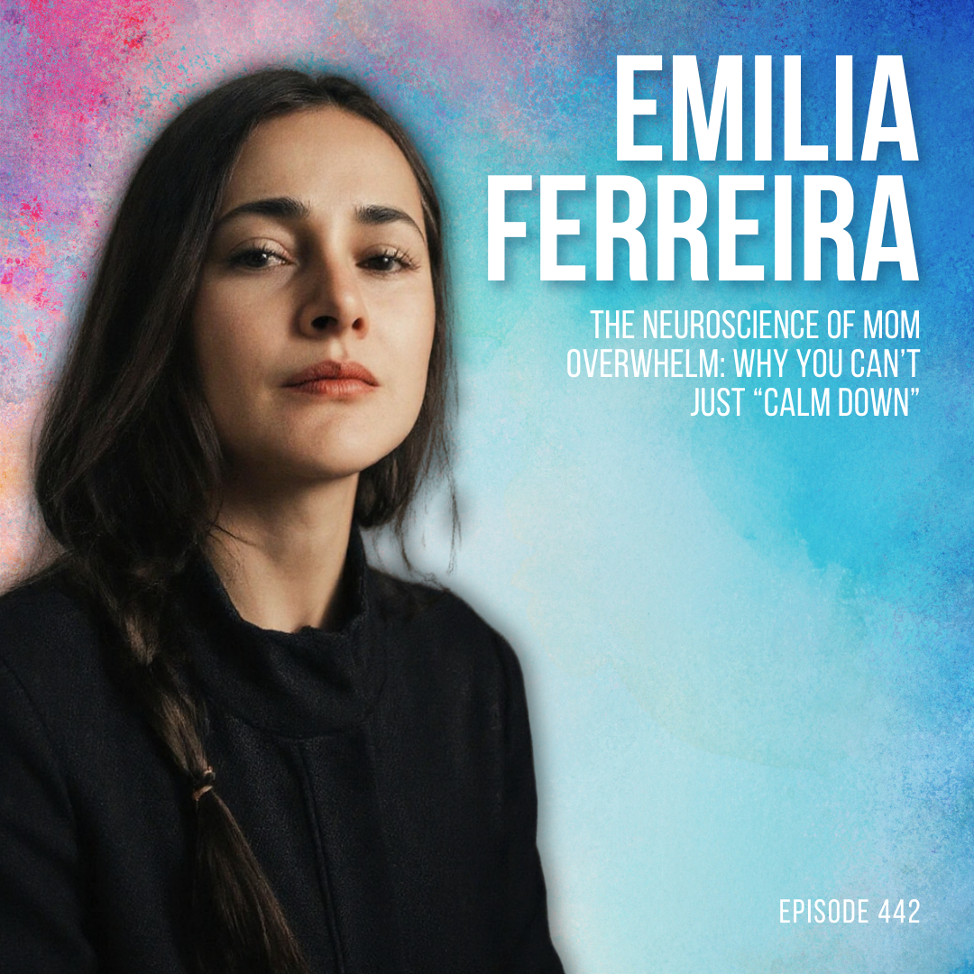 The Neuroscience of Mom Overwhelm: Why You Can’t Just “Calm Down”